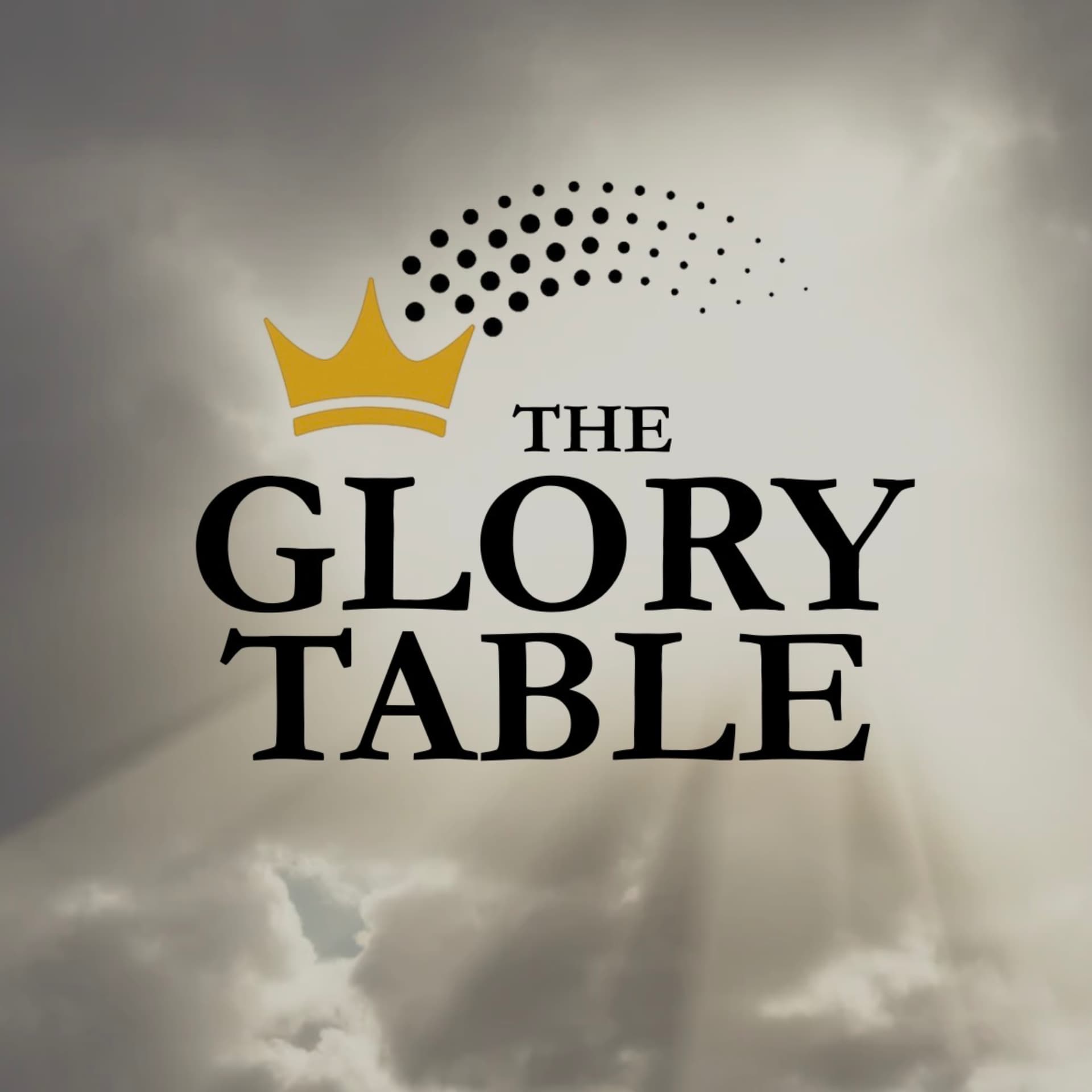 The Glory Table - Podcasts
