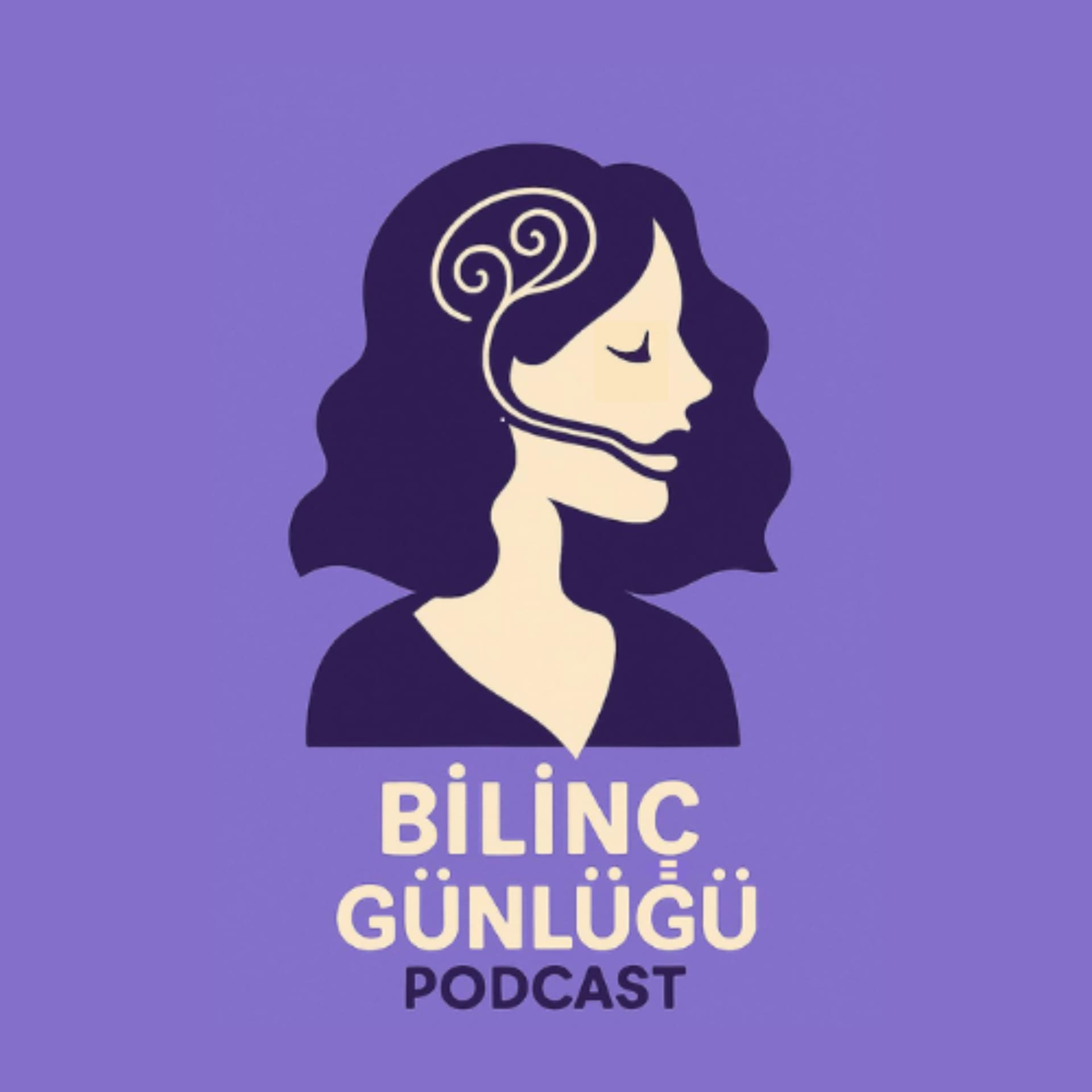 Bilinç Günlüğü - Podcasts