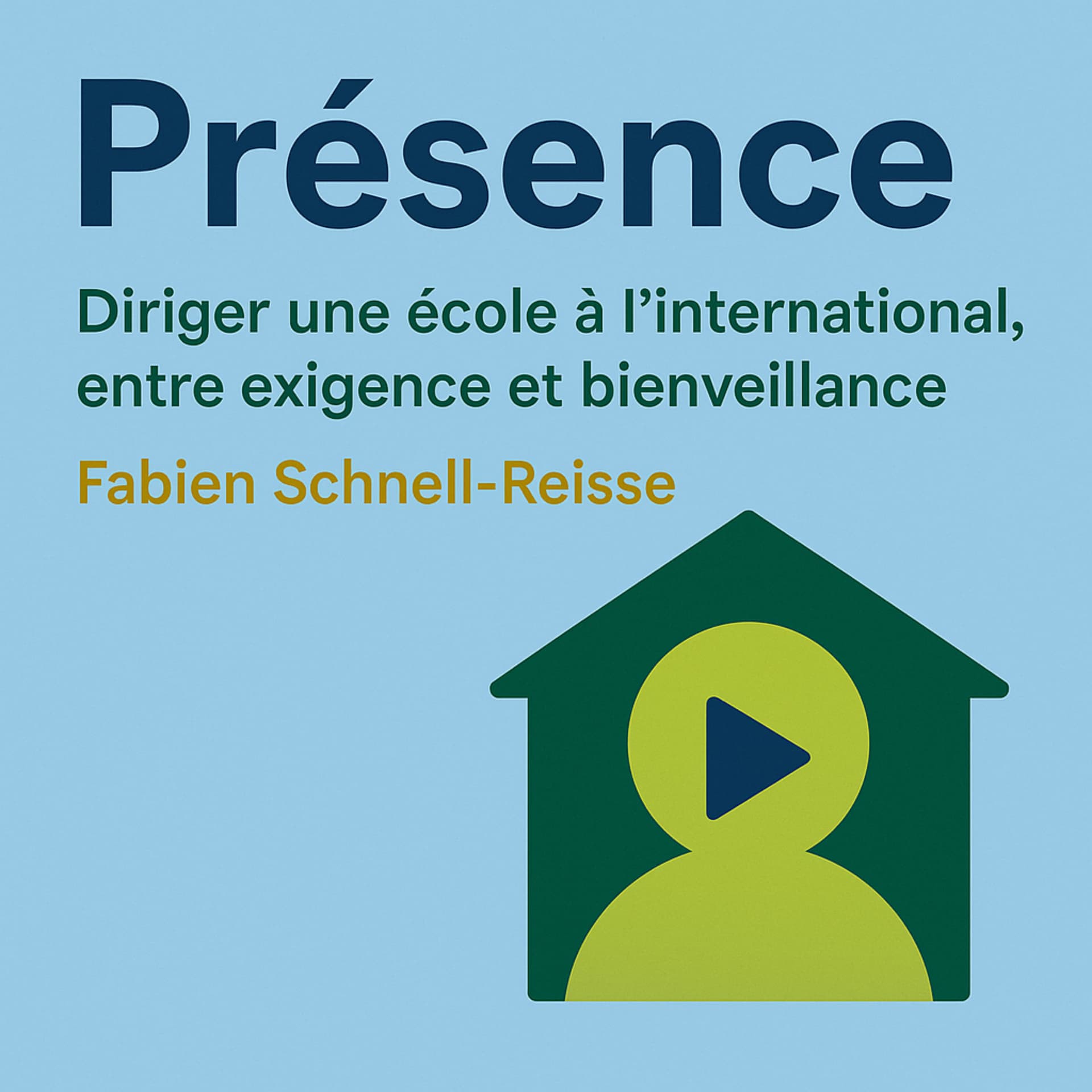 Présence — Diriger une école à l’international, entre exigence et bienveillance - Podcasts
