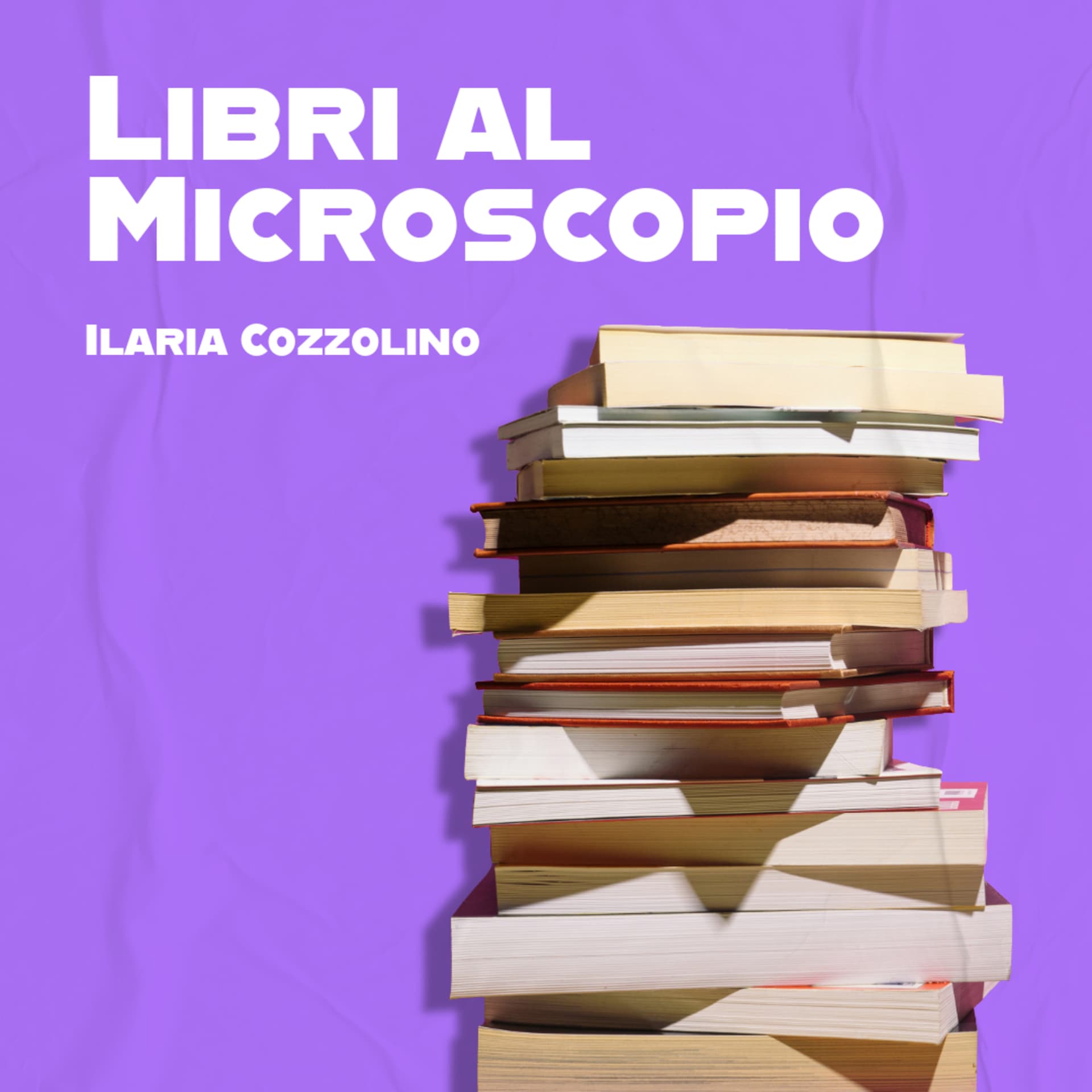 Libri al Microscopio - Podcasts