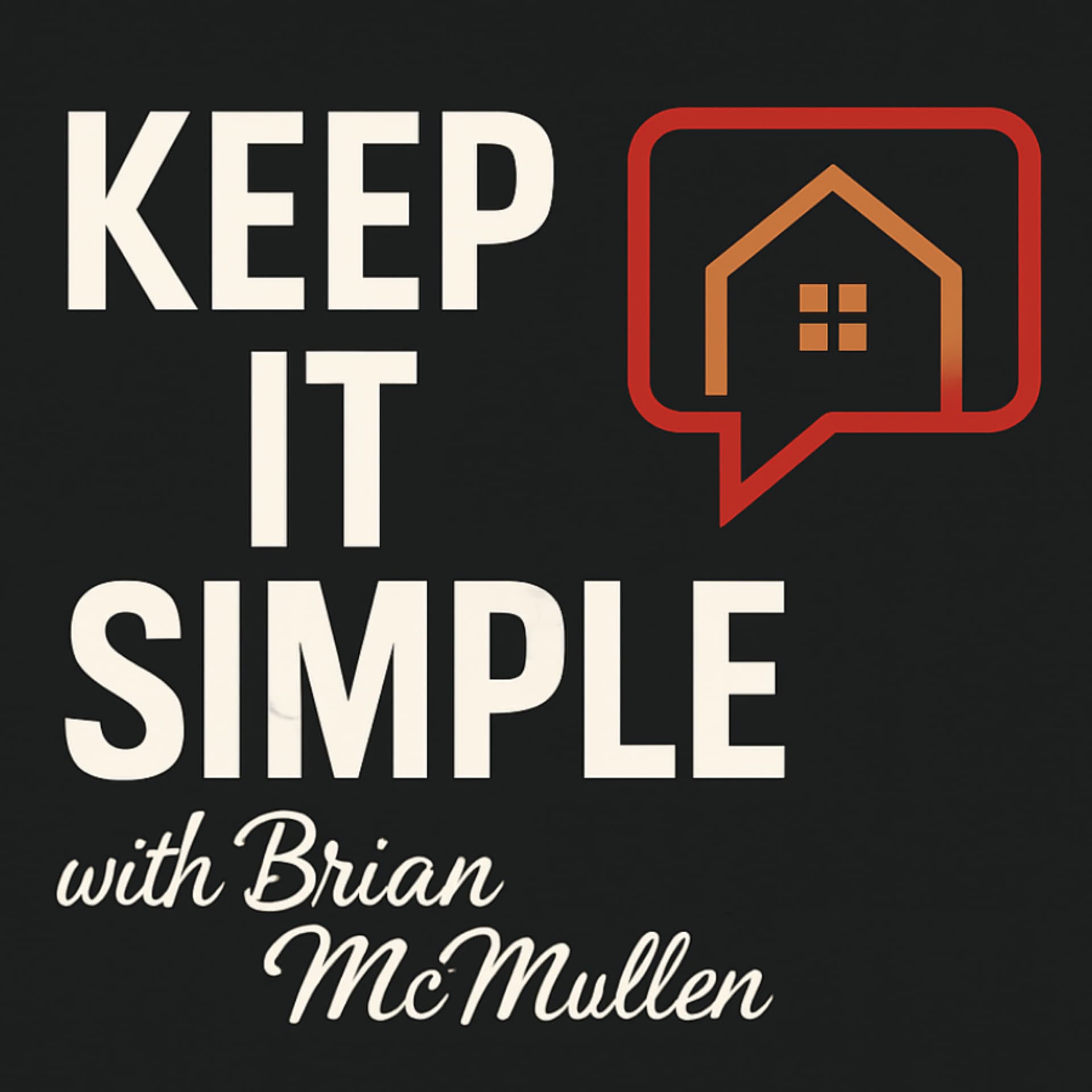 Keep It Simple with Brian McMullen - Podcasts