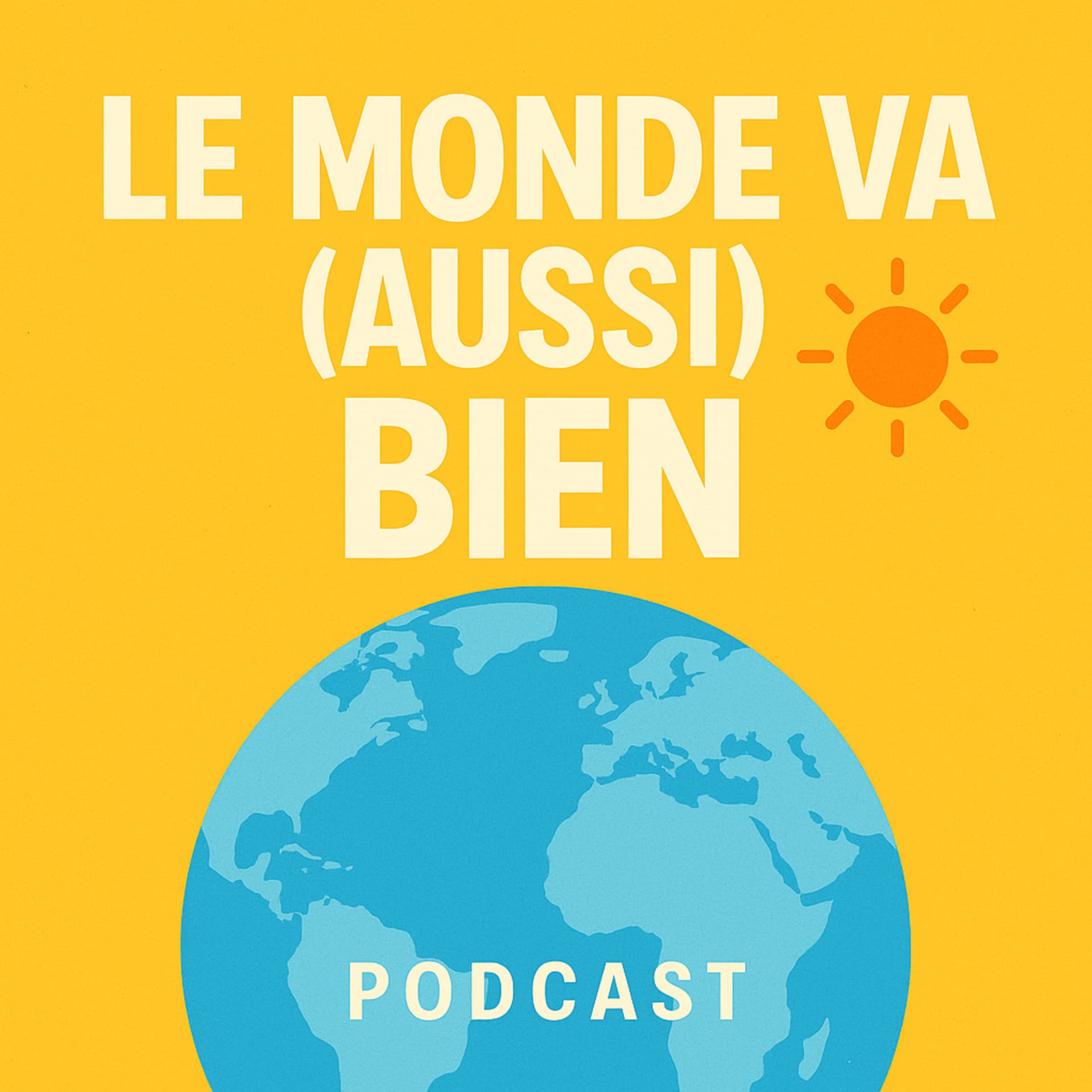 Le monde va (aussi) bien - Podcasts