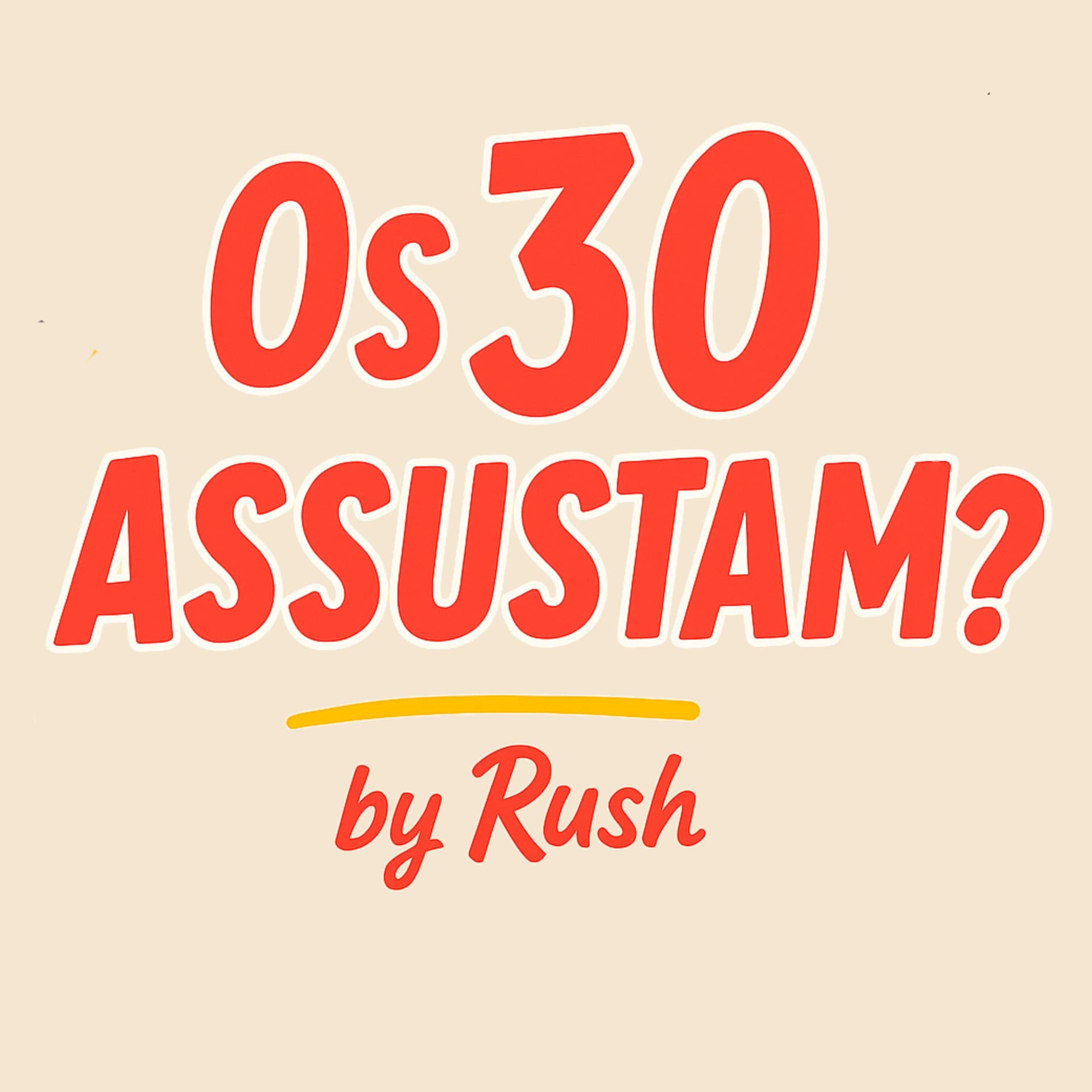Os 30 Assustam? by Rush - Podcasts