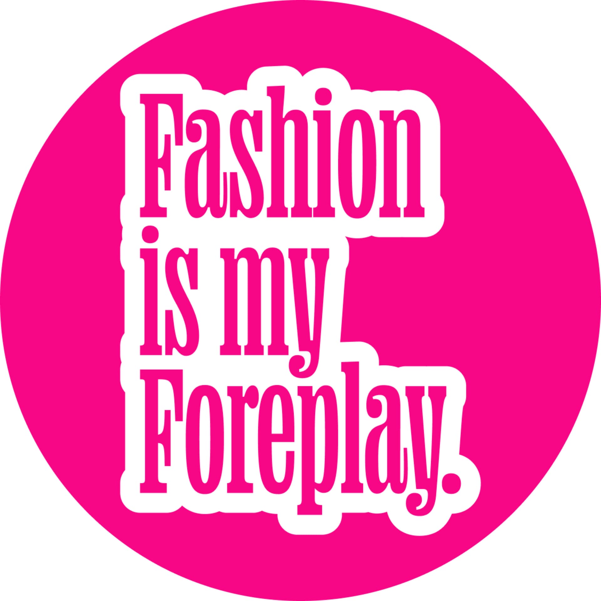 Fashion is my Foreplay - Podcasts
