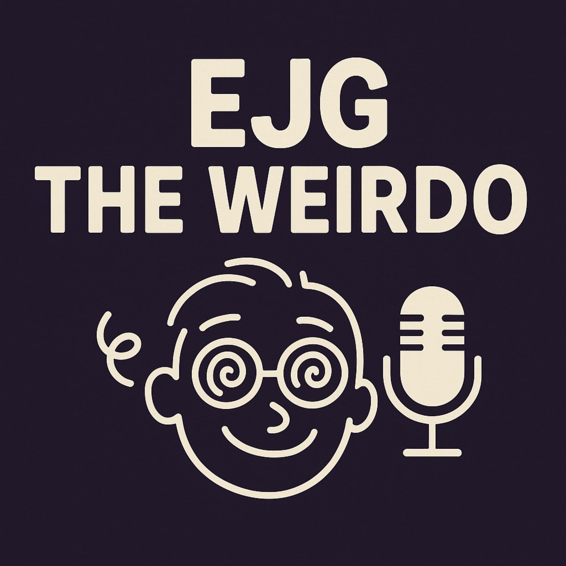 EJG The Weirdo - Podcasts
