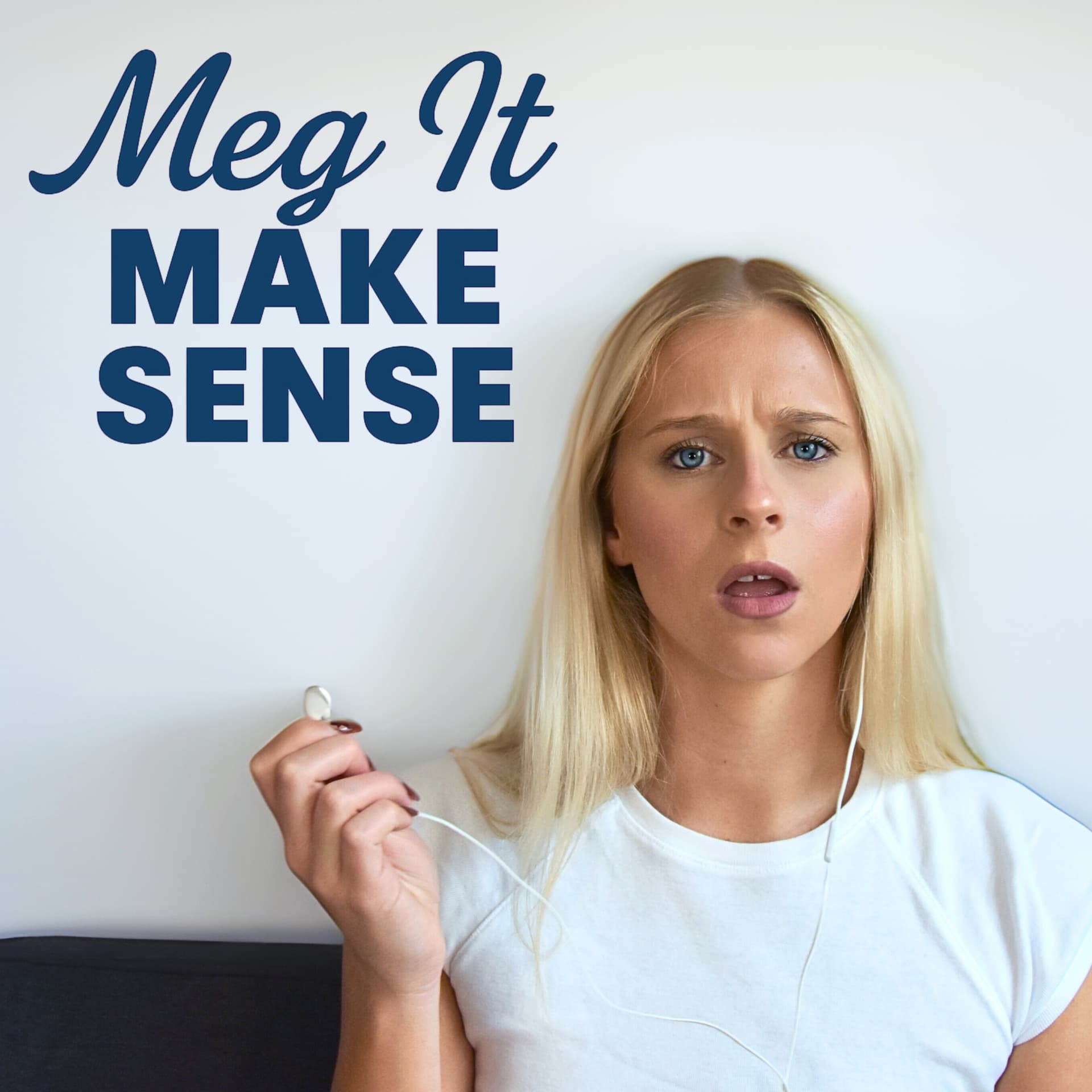 Meg It Make Sense - Podcasts