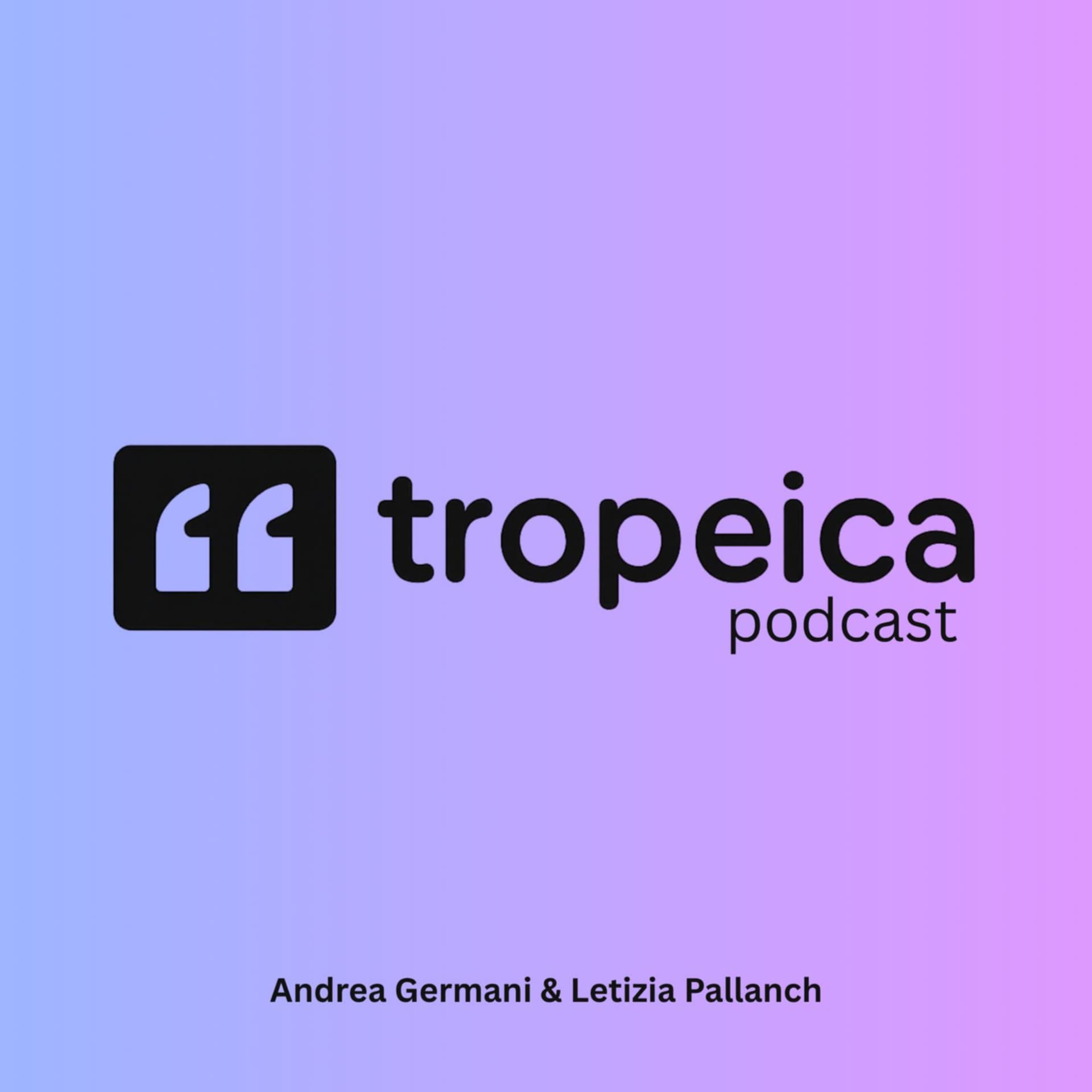 TROPEICA - un podcast croccante - Podcasts