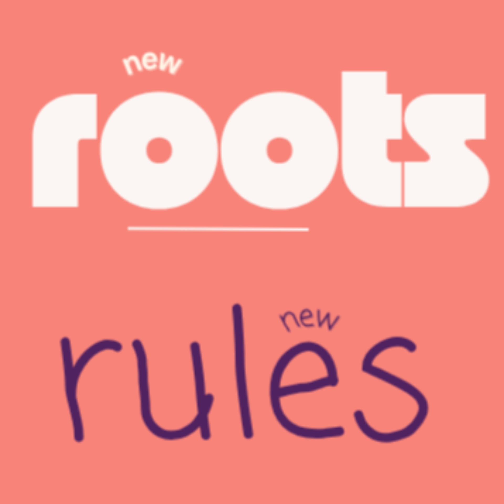 new roots new rules