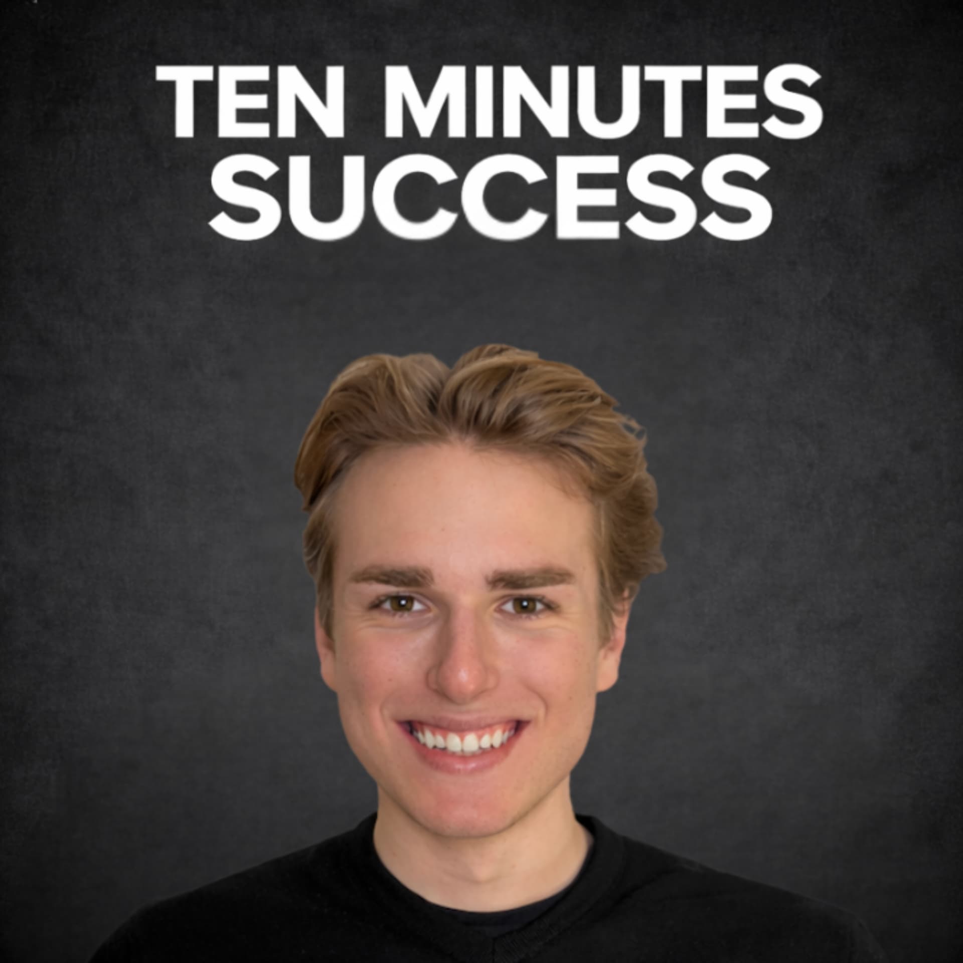 Ten Minutes Success - #1 Podcast für Gen Z - Podcasts