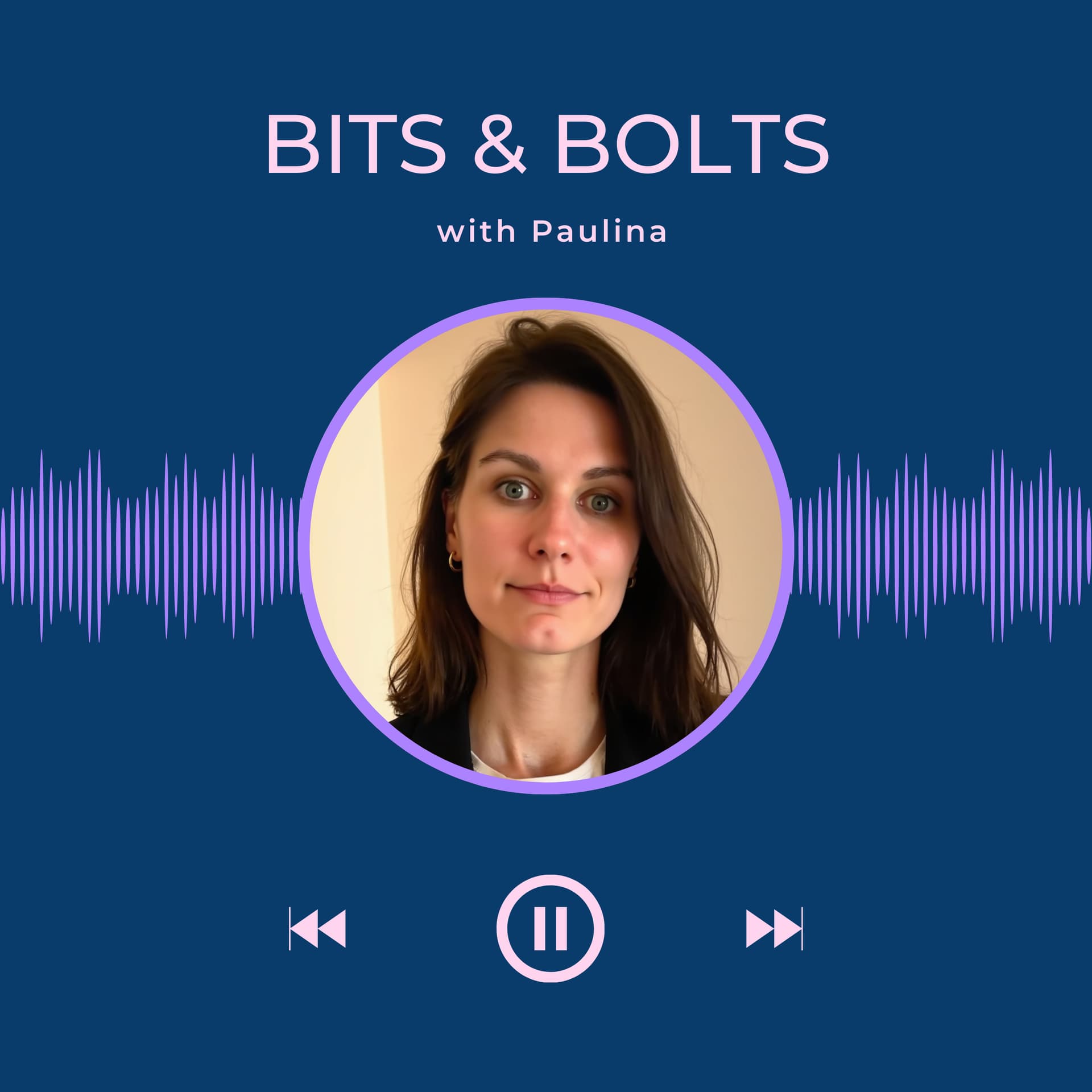 Bits and Bolts With Paulina - Podcasts