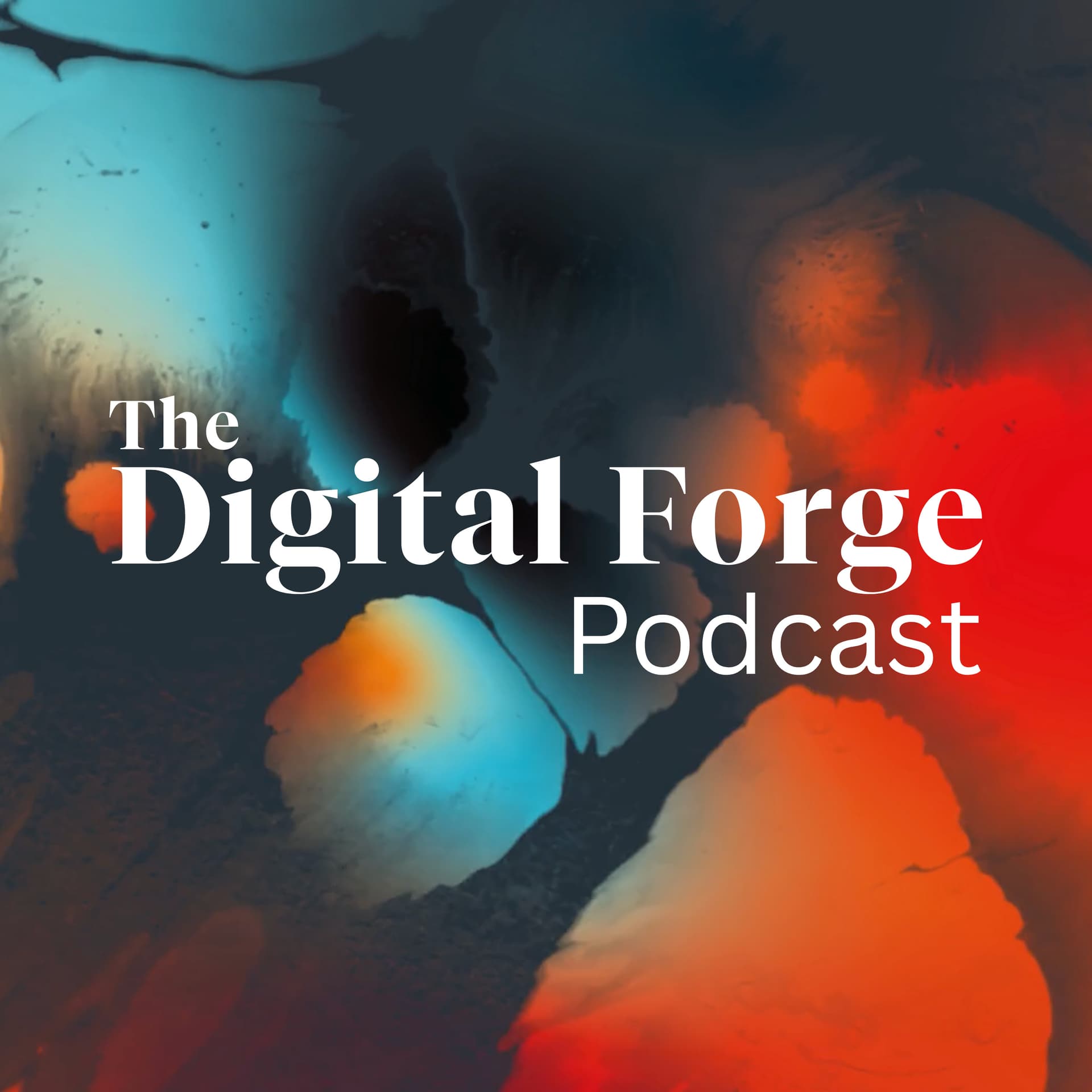 The Digital Forge Podcast - Podcasts
