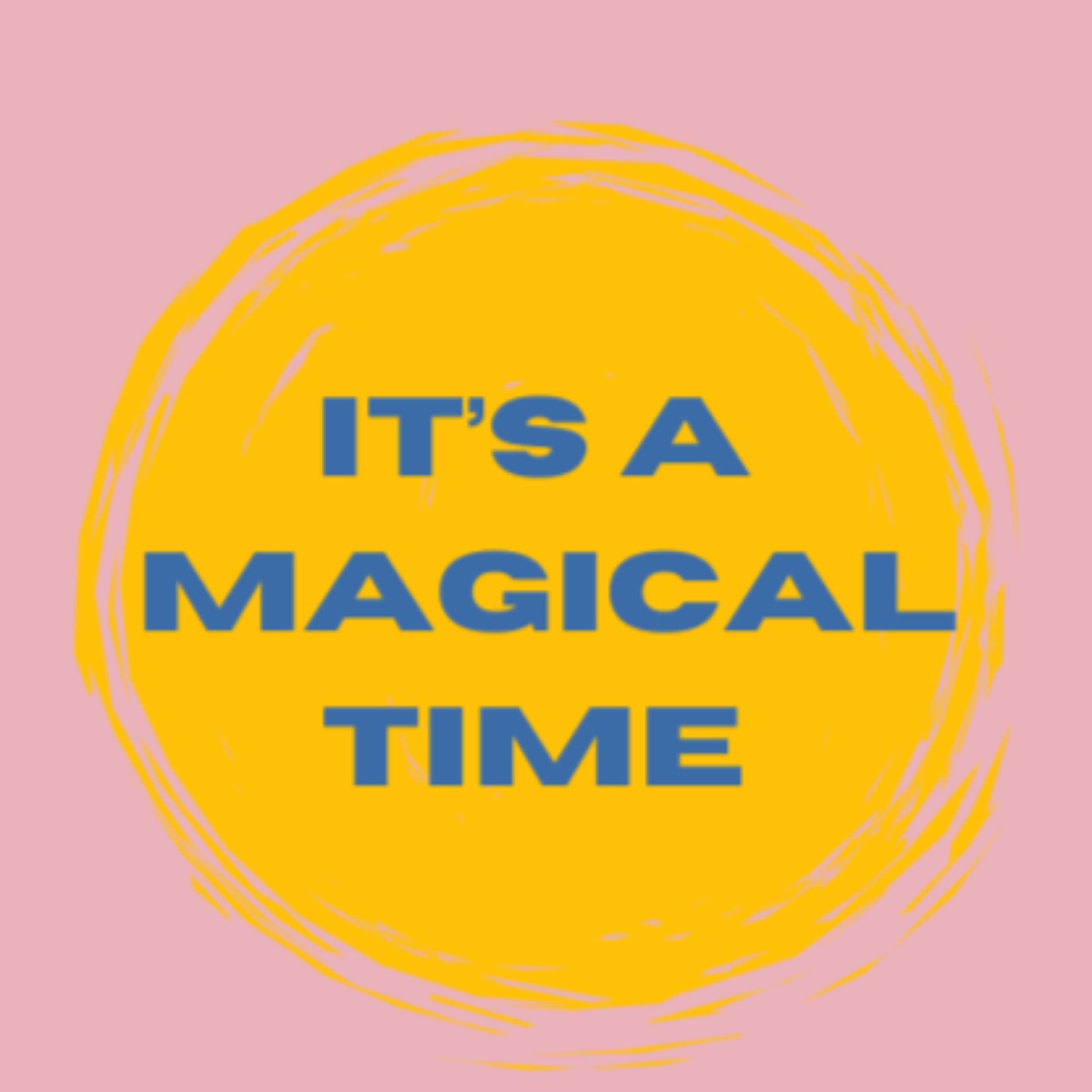 It's A Magical Time - Podcasts
