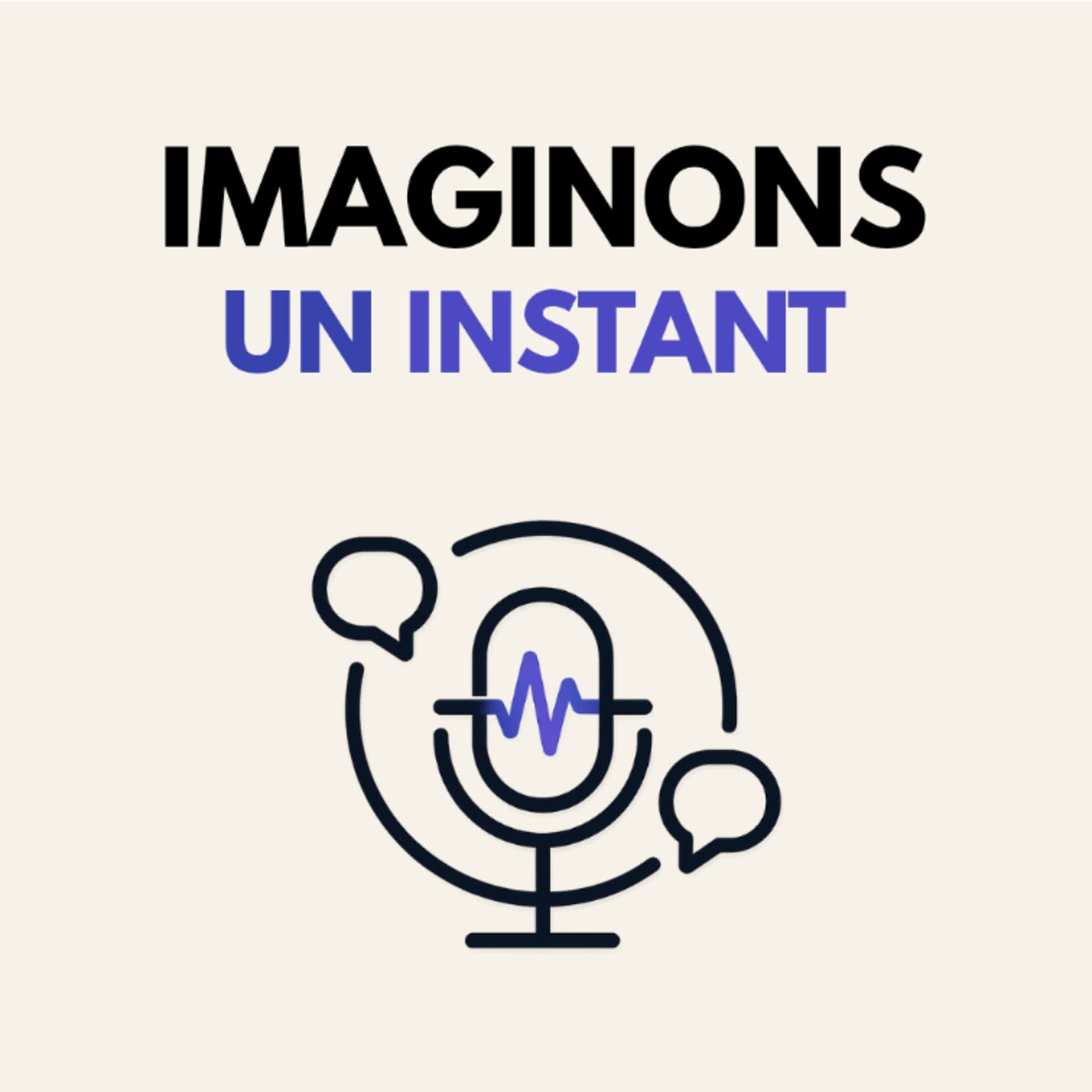 Imaginons un instant - Podcasts