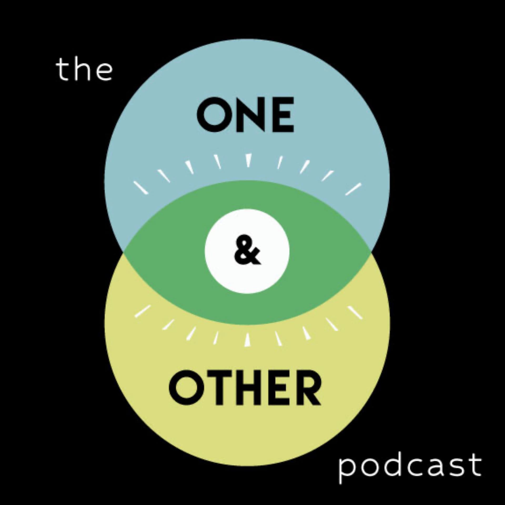 The One and Other Podcast - Podcasts