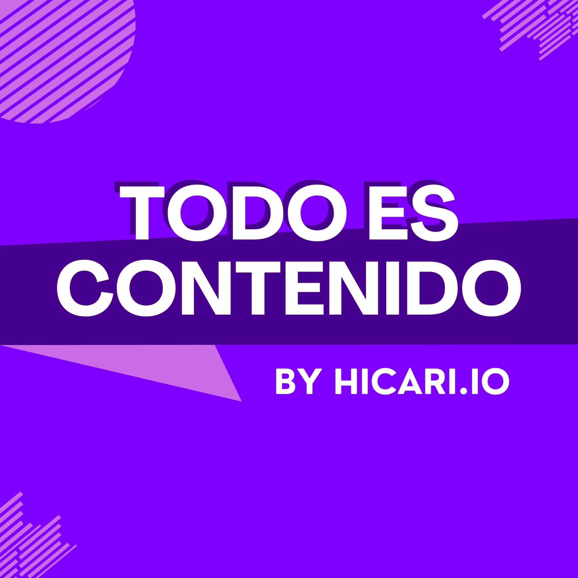 TODO ES CONTENIDO, el Podcast de Marketing de HICARI - Podcasts