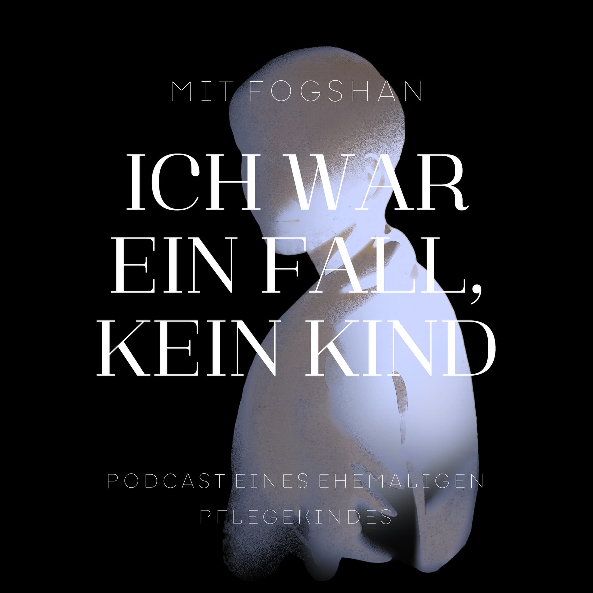 Ich war ein Fall, kein Kind - Podcasts