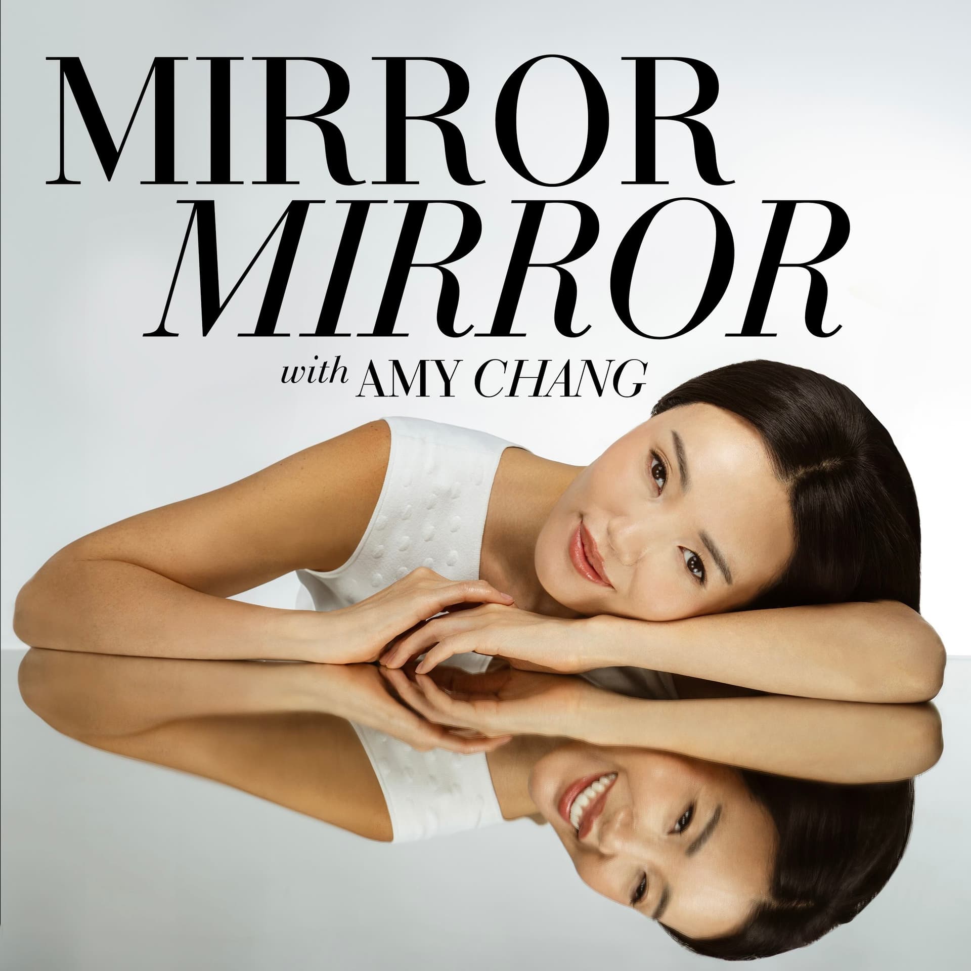 Mirror Mirror with Amy Chang - Podcasts