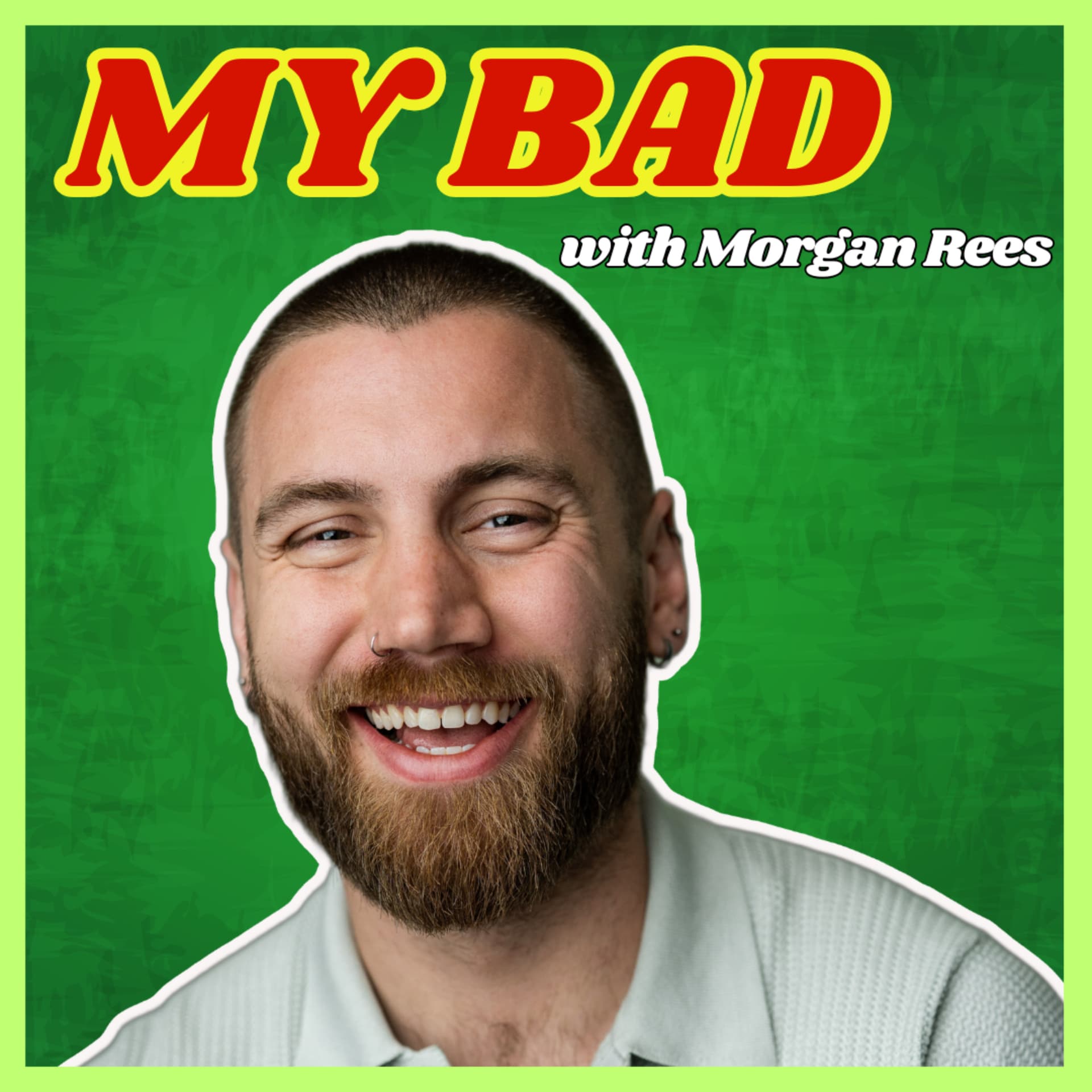 My Bad With Morgan Rees - Podcasts