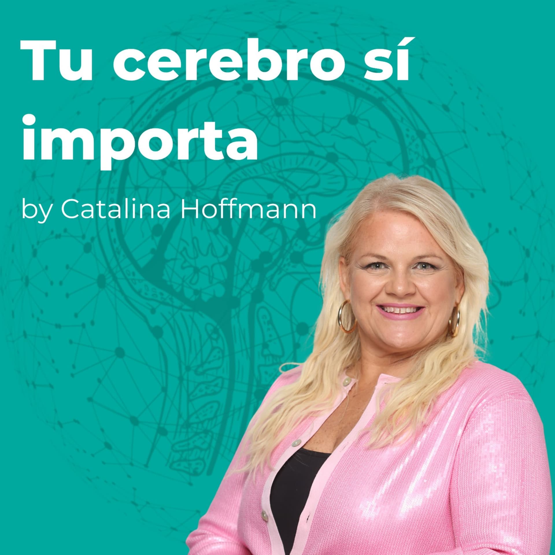 Tu cerebro sí importa - Podcasts