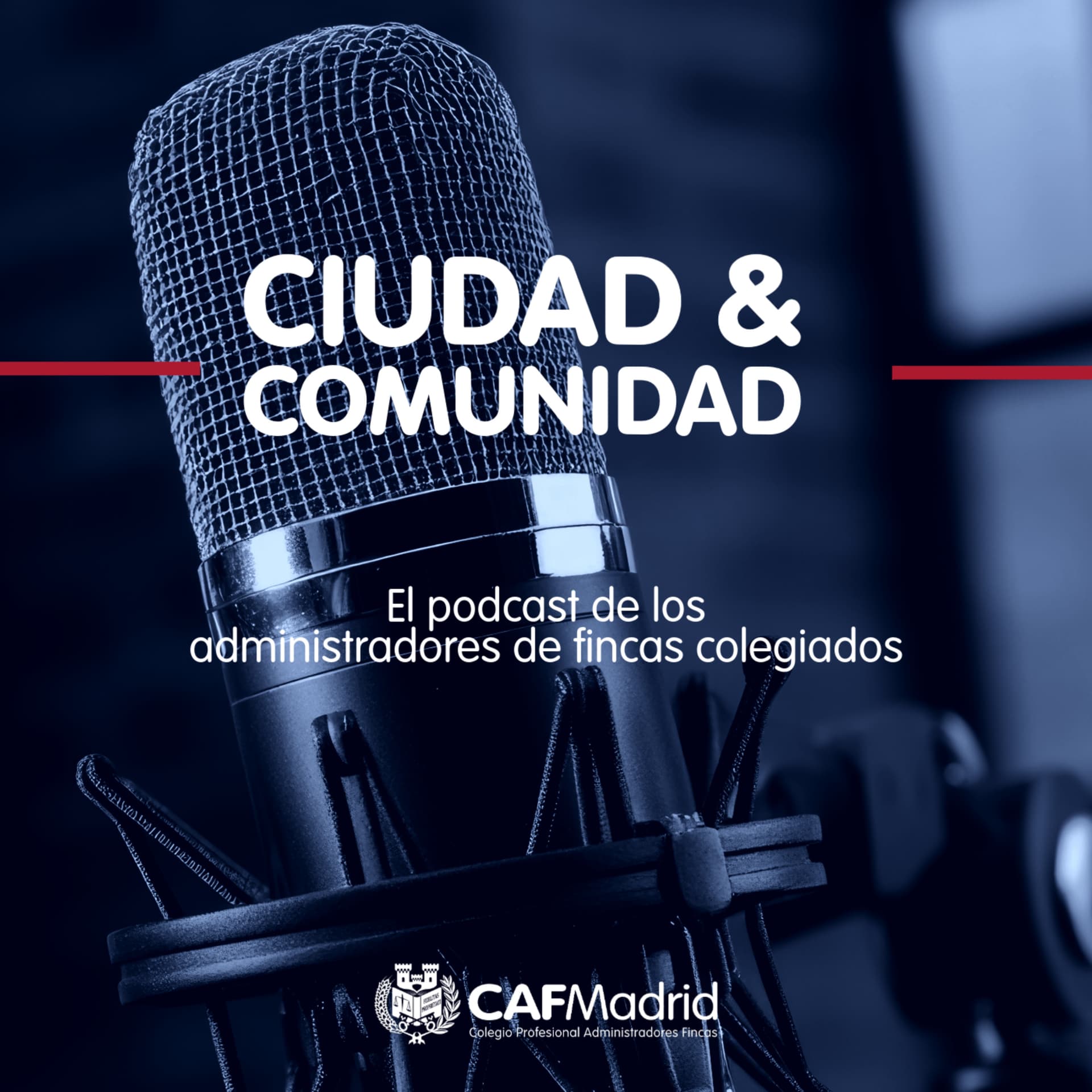 Ciudad & Comunidad: el podcast de los administradores de fincas colegiados - Podcasts