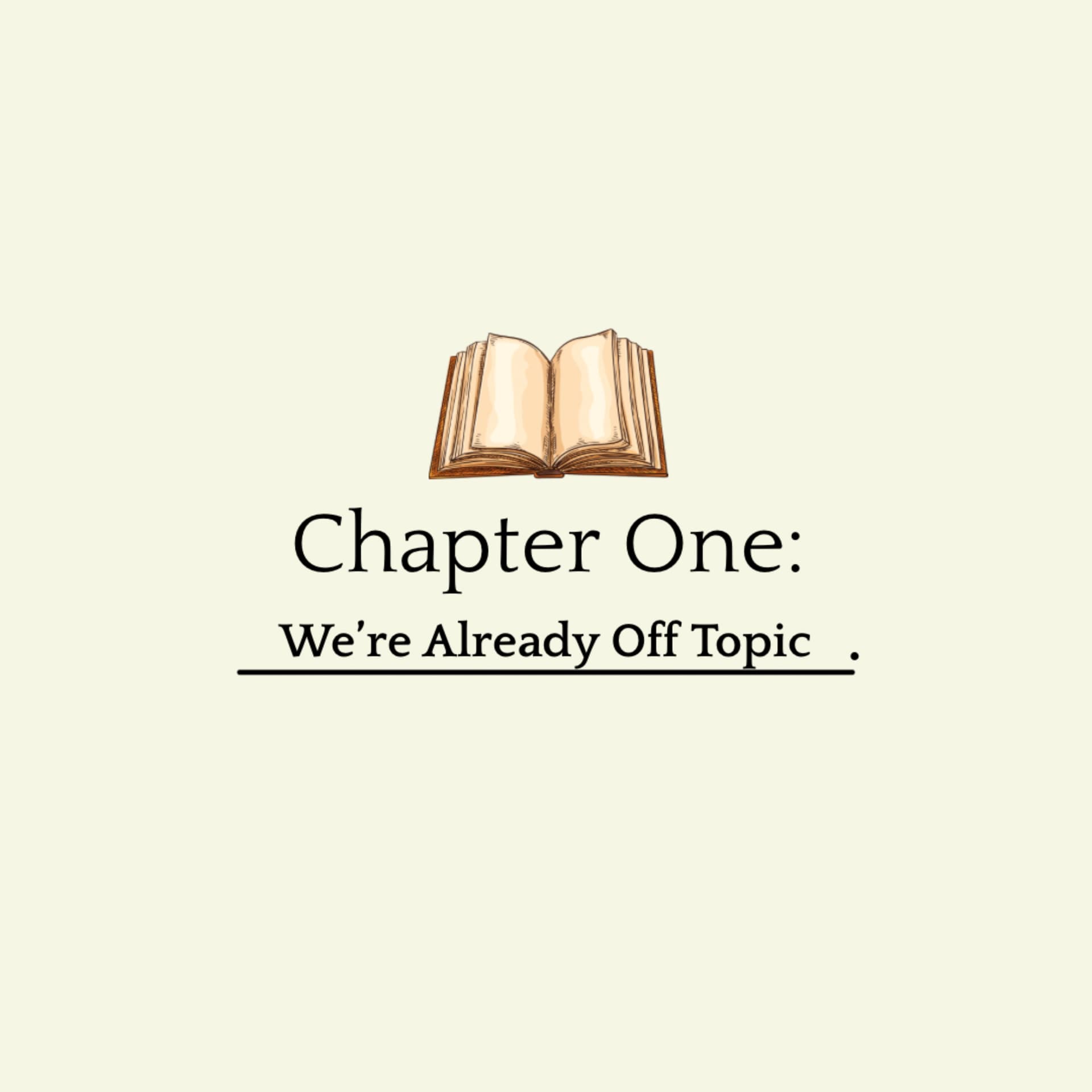 Chapter One: We're Already Off Topic - Podcasts