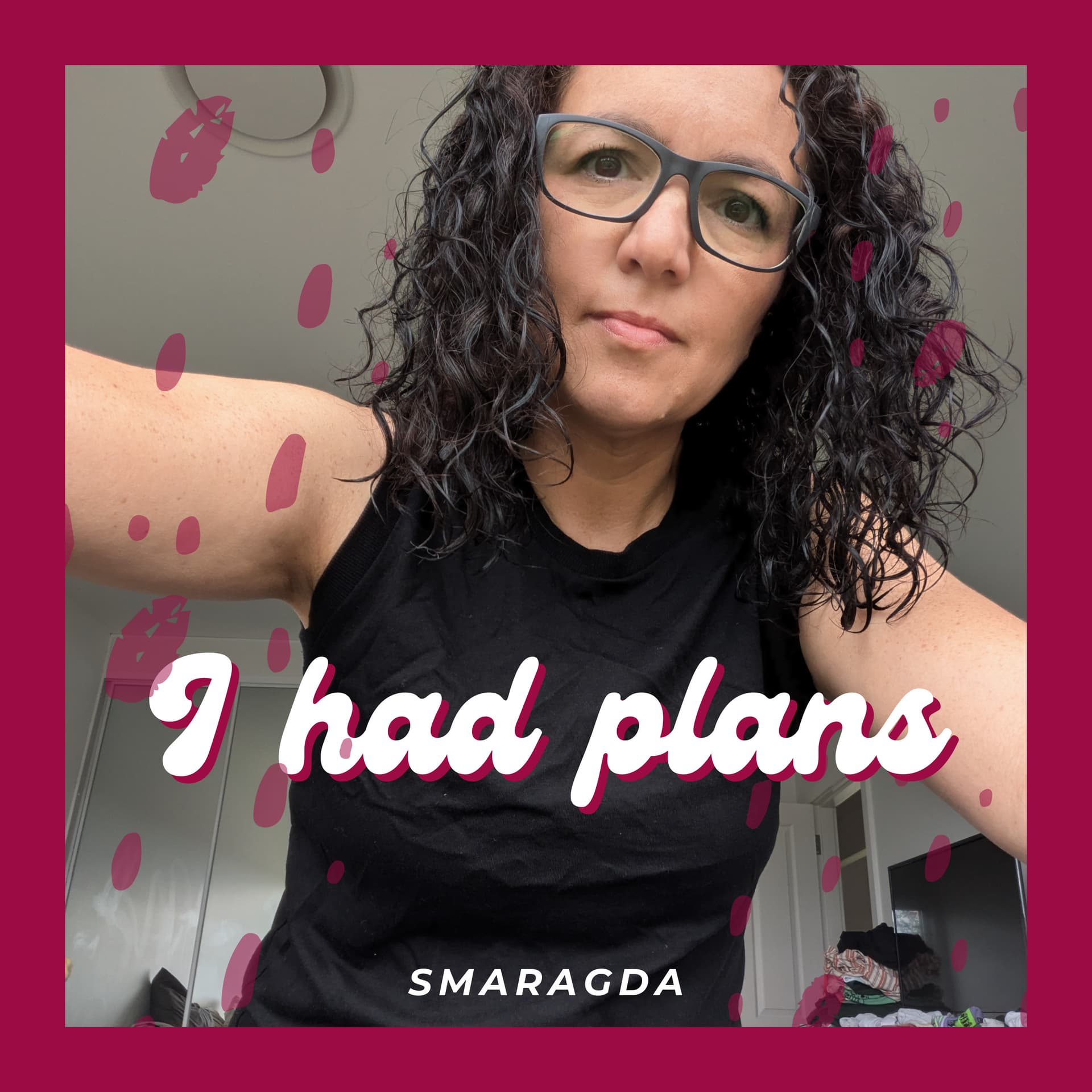 I had plans - Podcasts
