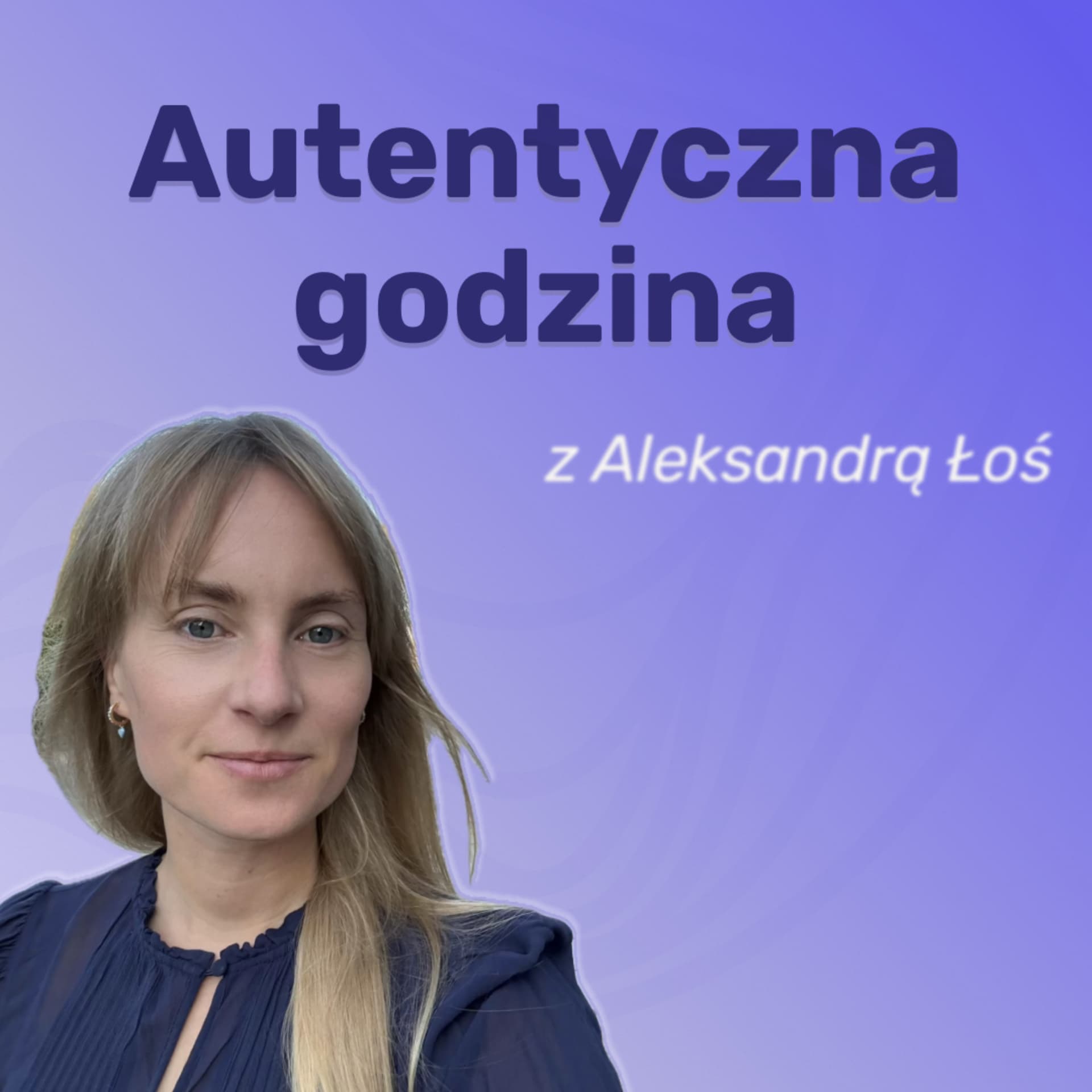 Autentyczna Godzina - Podcasts