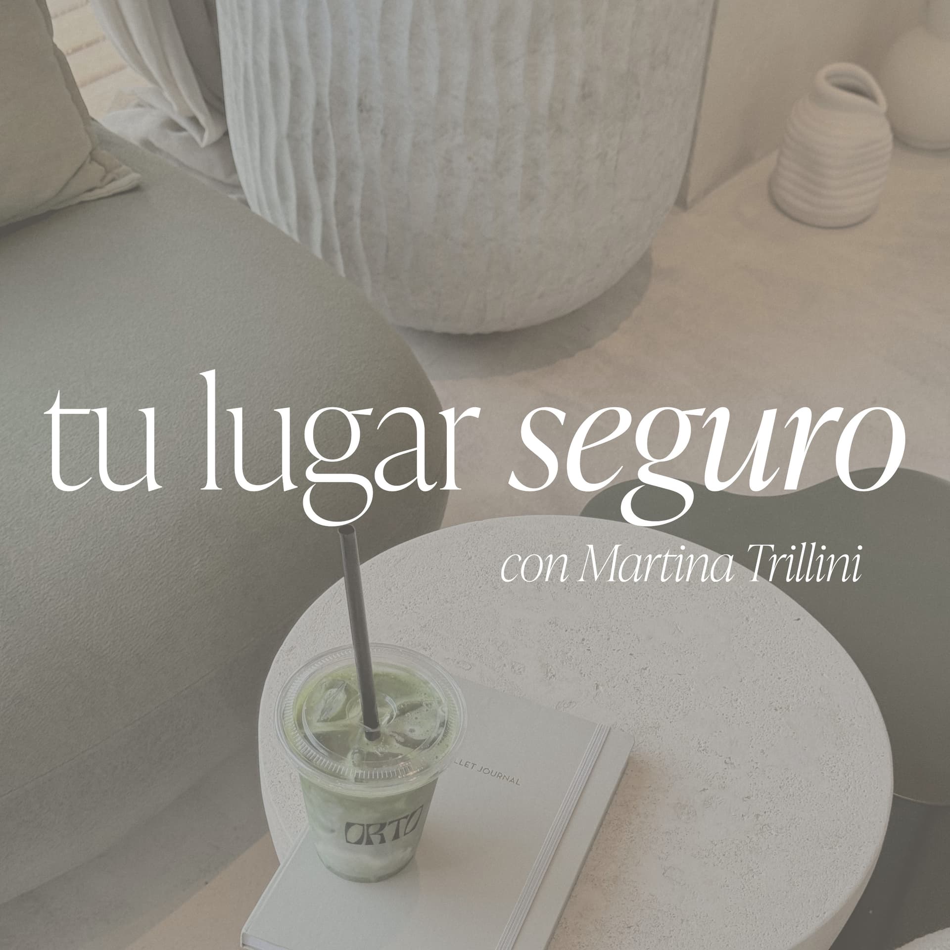 Tu Lugar Seguro con Martina Trillini - Podcasts