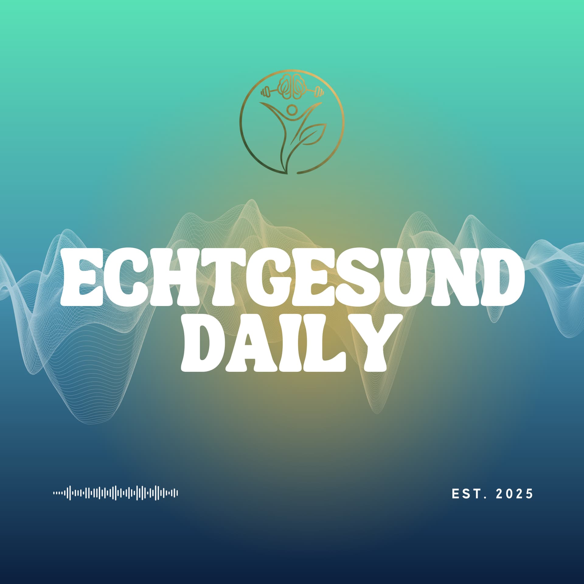 ECHTgesund Daily – Wissen, das dich weiterbringt - Podcasts