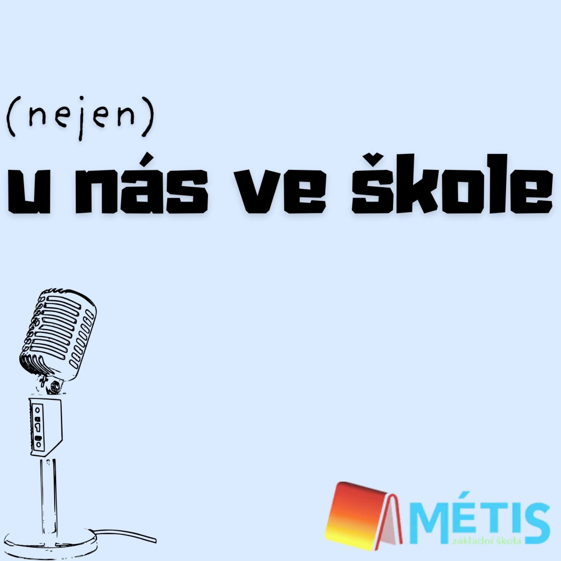 NEJEN U NÁS VE ŠKOLE - Podcasts