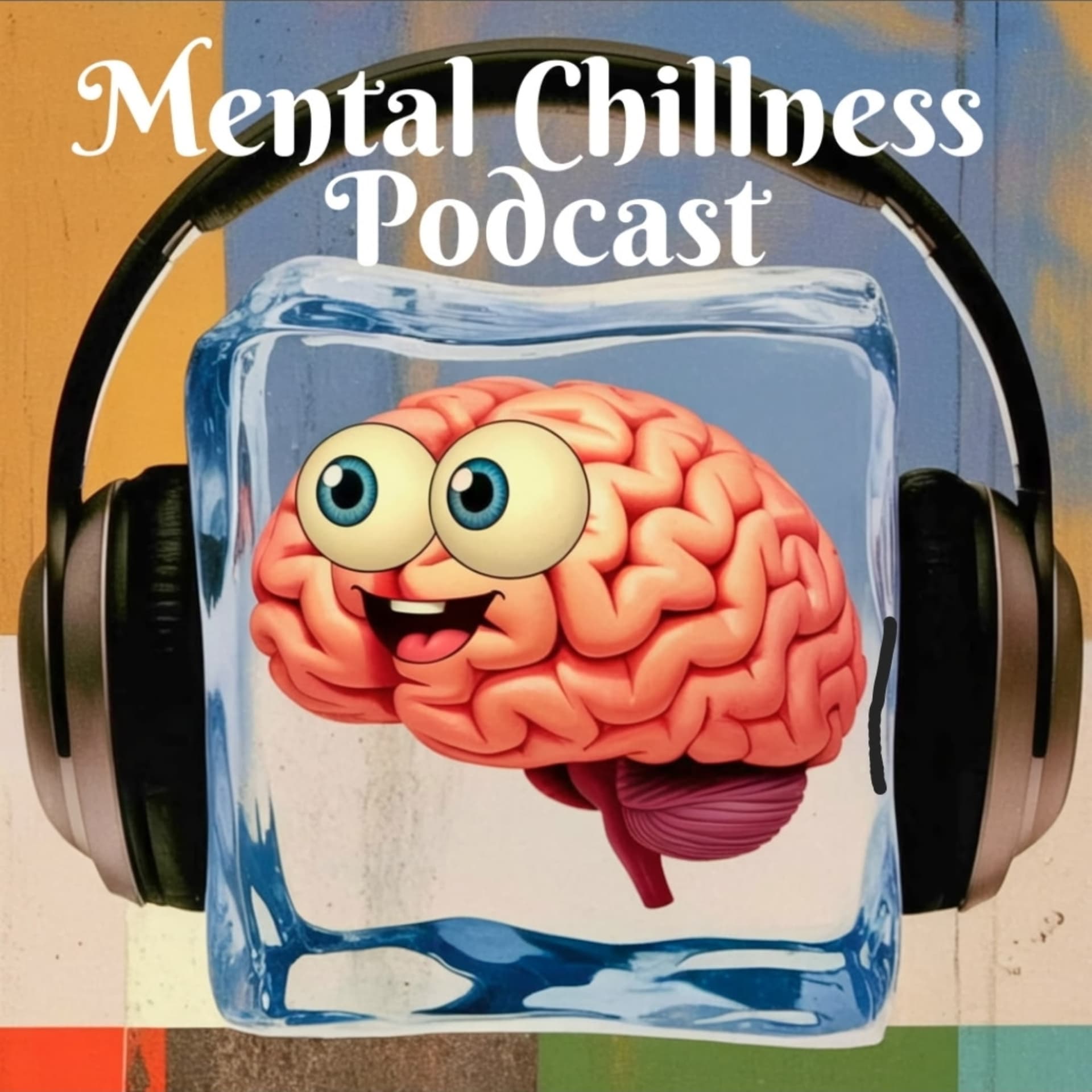 Mental Chillness Podcast - Podcasts