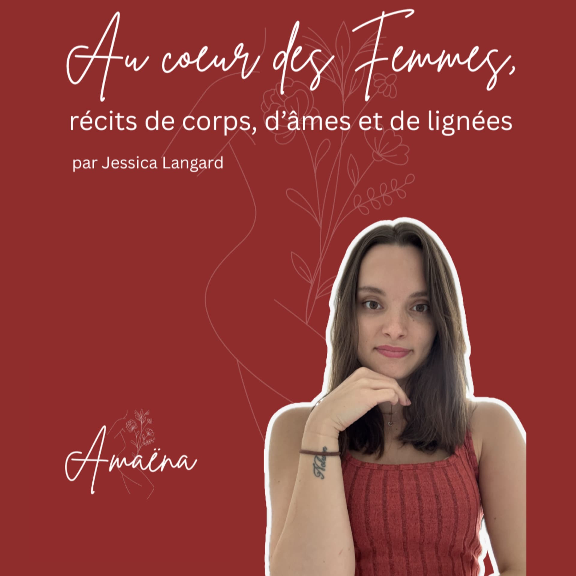 Amaena, Au coeur des Femmes, récits de corps, d'âmes et de lignées. - Podcasts