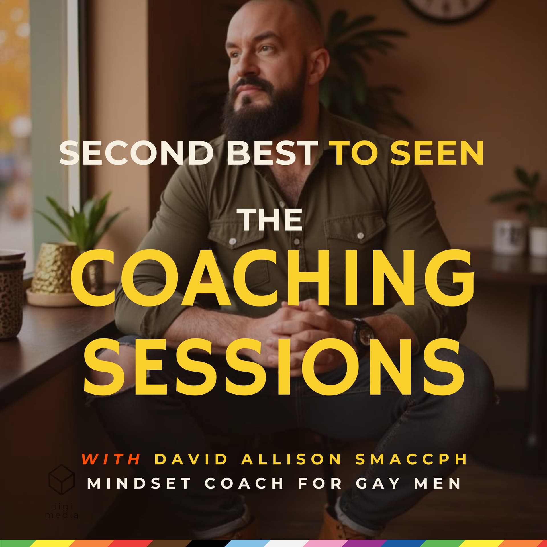 Second Best To Seen | The Coaching Sessions for Gay Men - Podcasts