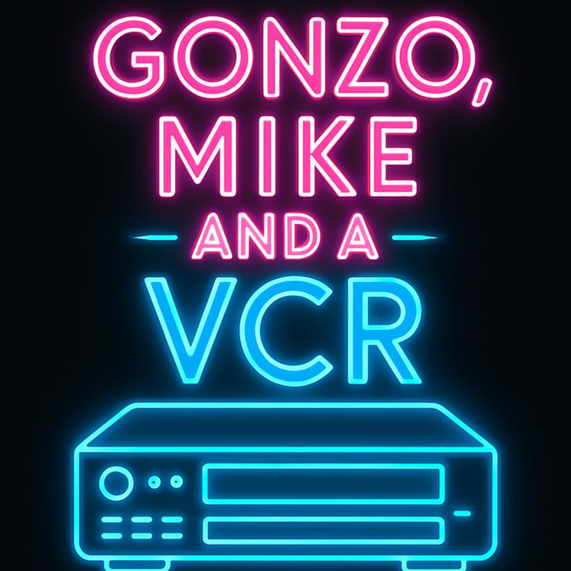 Gonzo, Mike, and a VCR - Podcasts