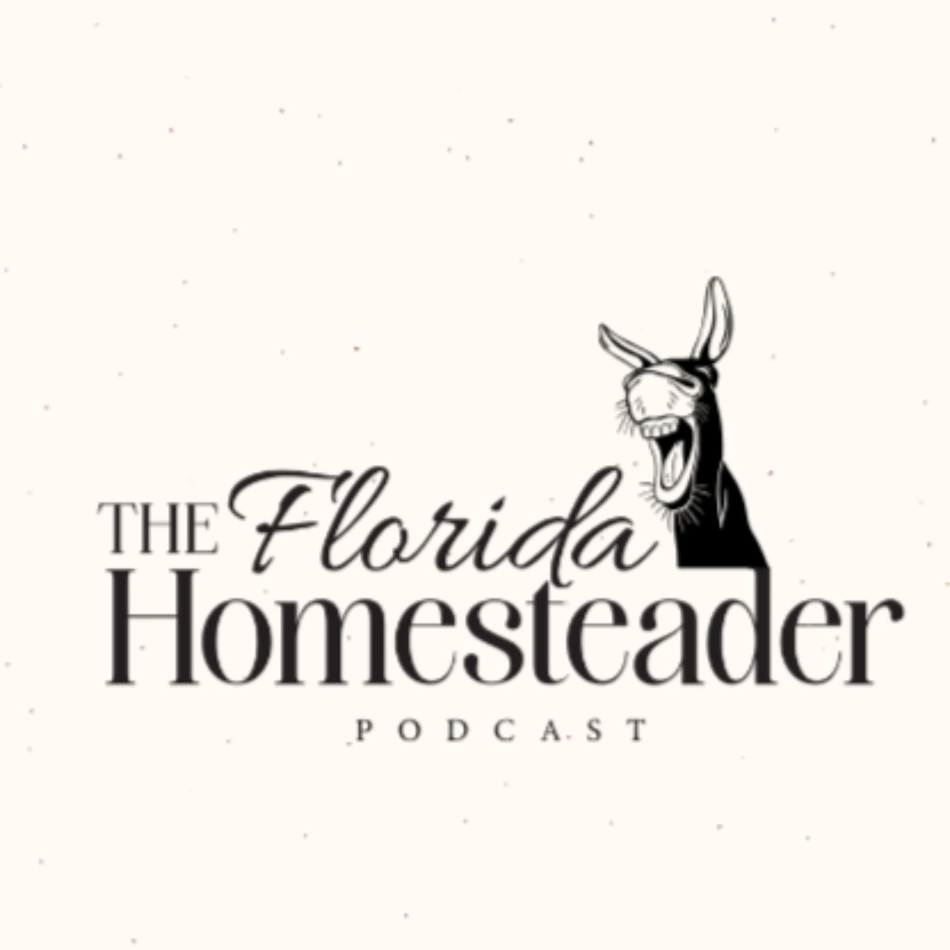 The Florida Homesteader Podcast - Podcasts