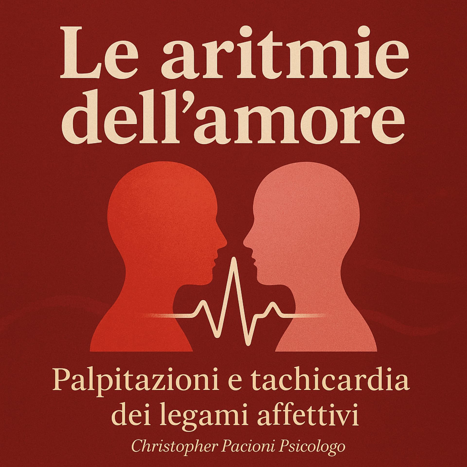 Le aritmie dell'amore. Palpitazioni e tachicardia dei legami affettivi - Podcasts