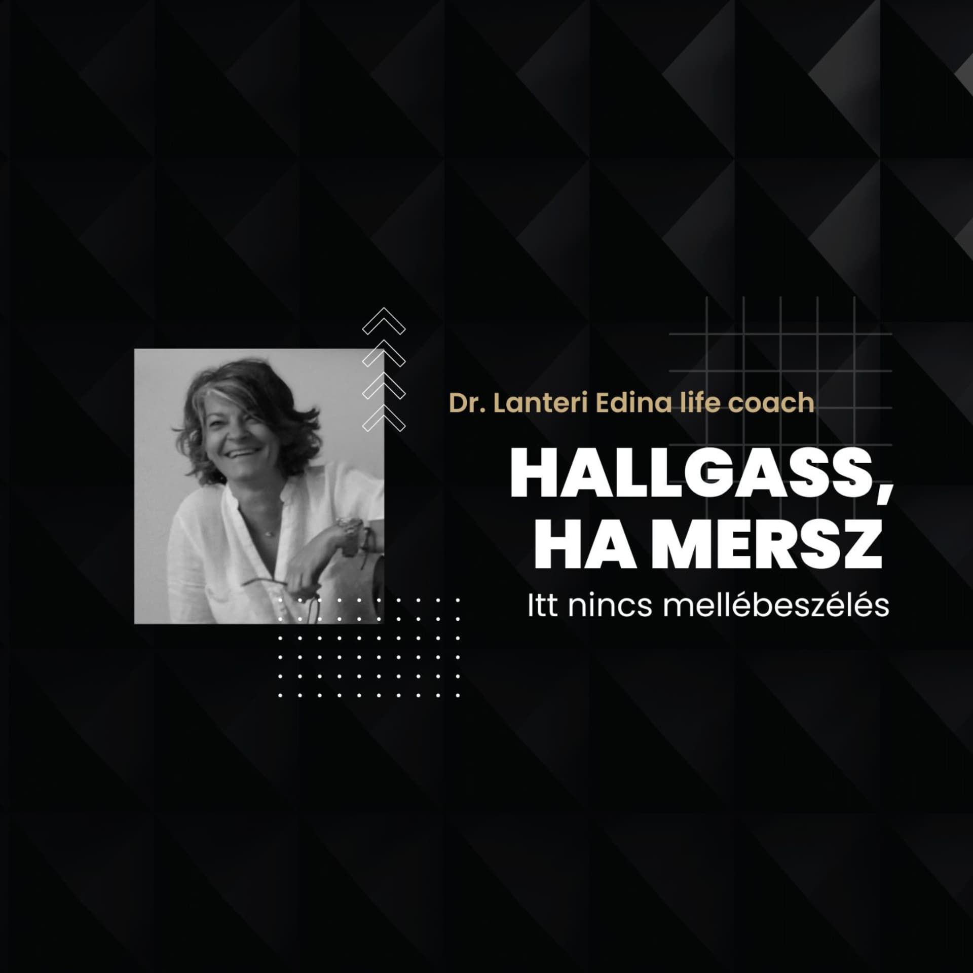 Dr. Lanteri Coach Podcast – Hallgass, ha mersz! - Podcasts