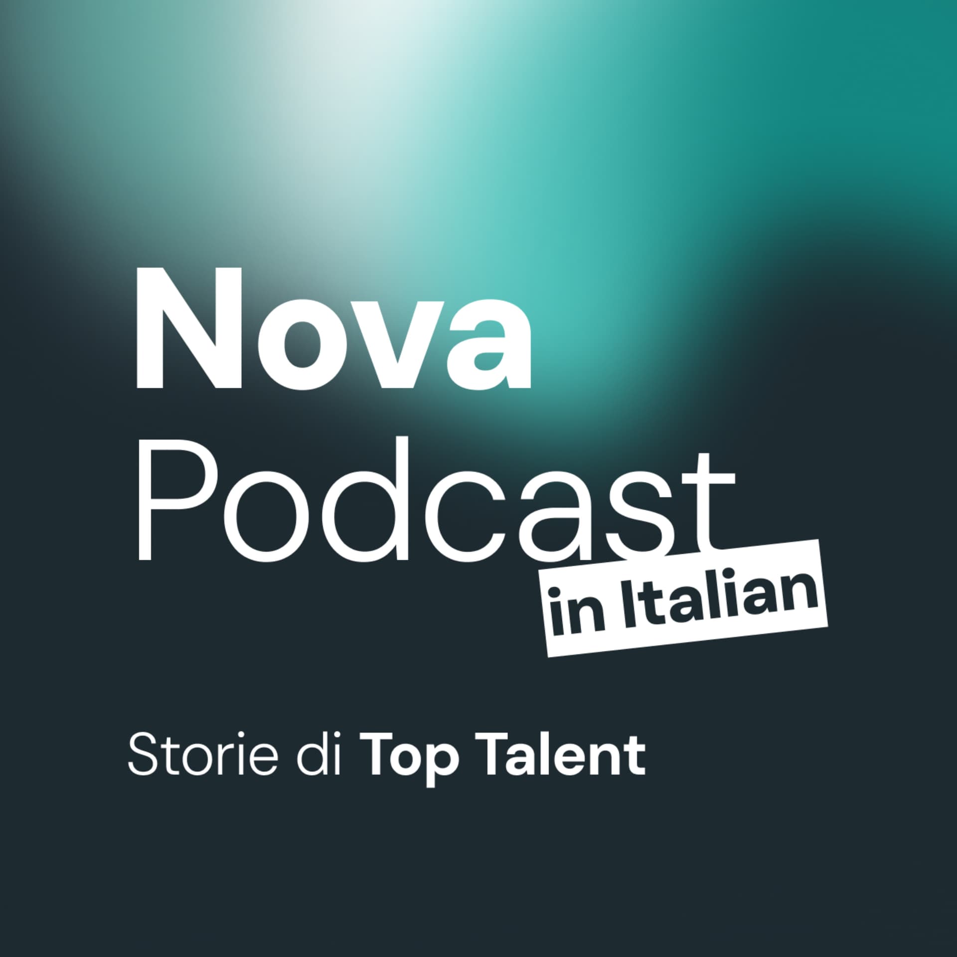 Nova Podcast in Italian: Storie di Top Talent - Podcasts