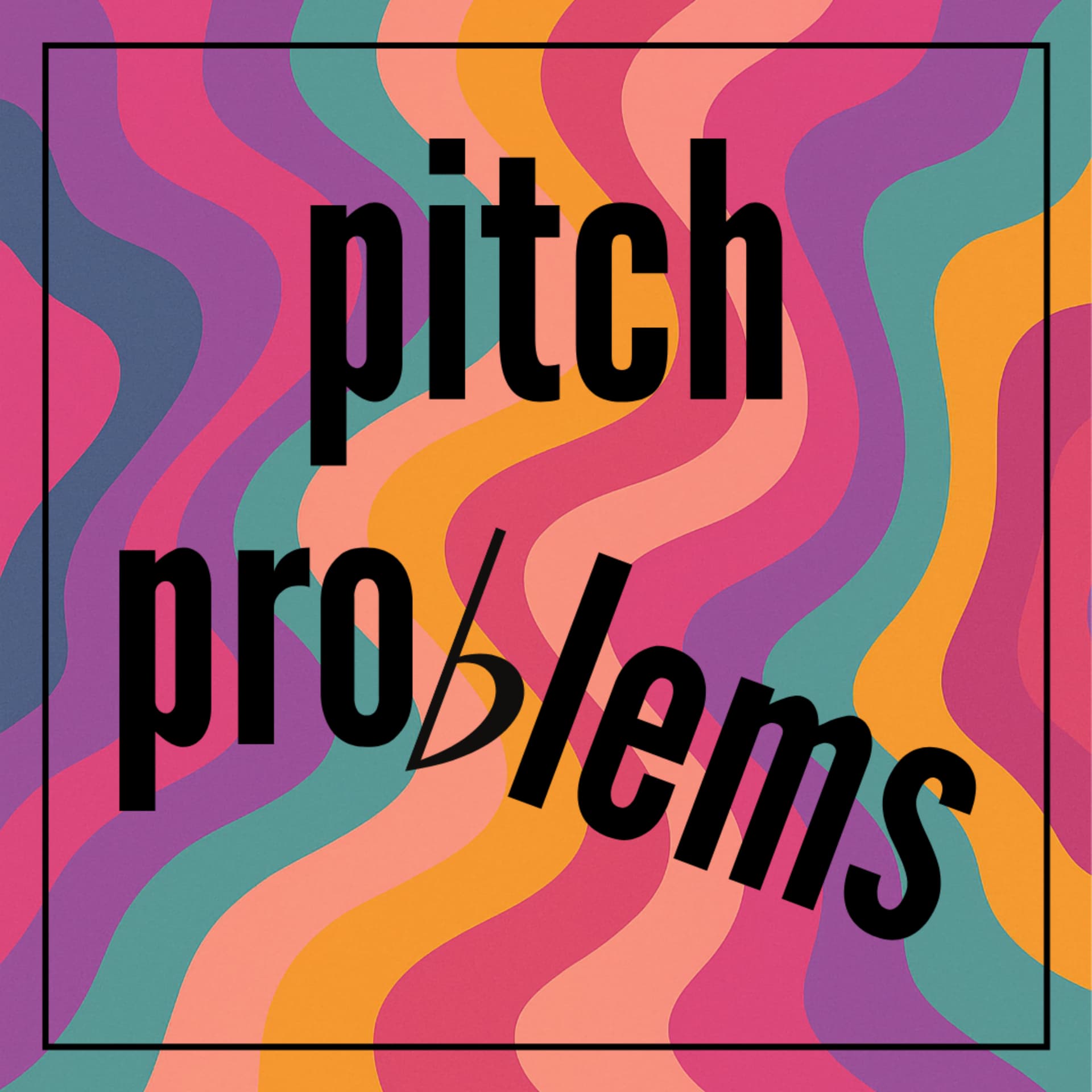 Pitch Problems - Podcasts