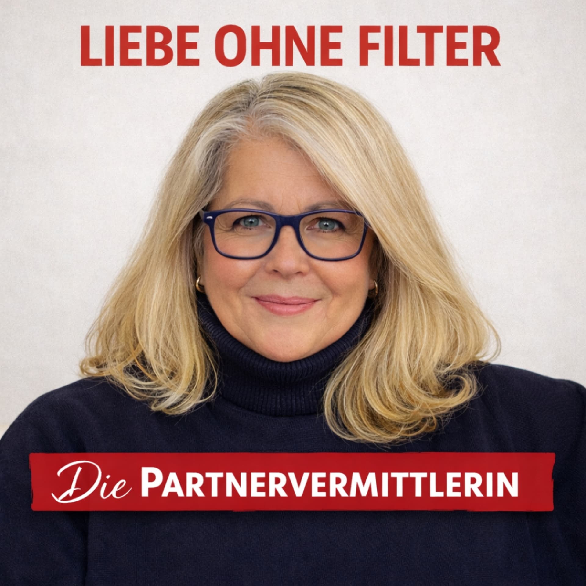 Liebe ohne Filter – Der Podcast über Partnersuche und Beziehungen - Podcasts