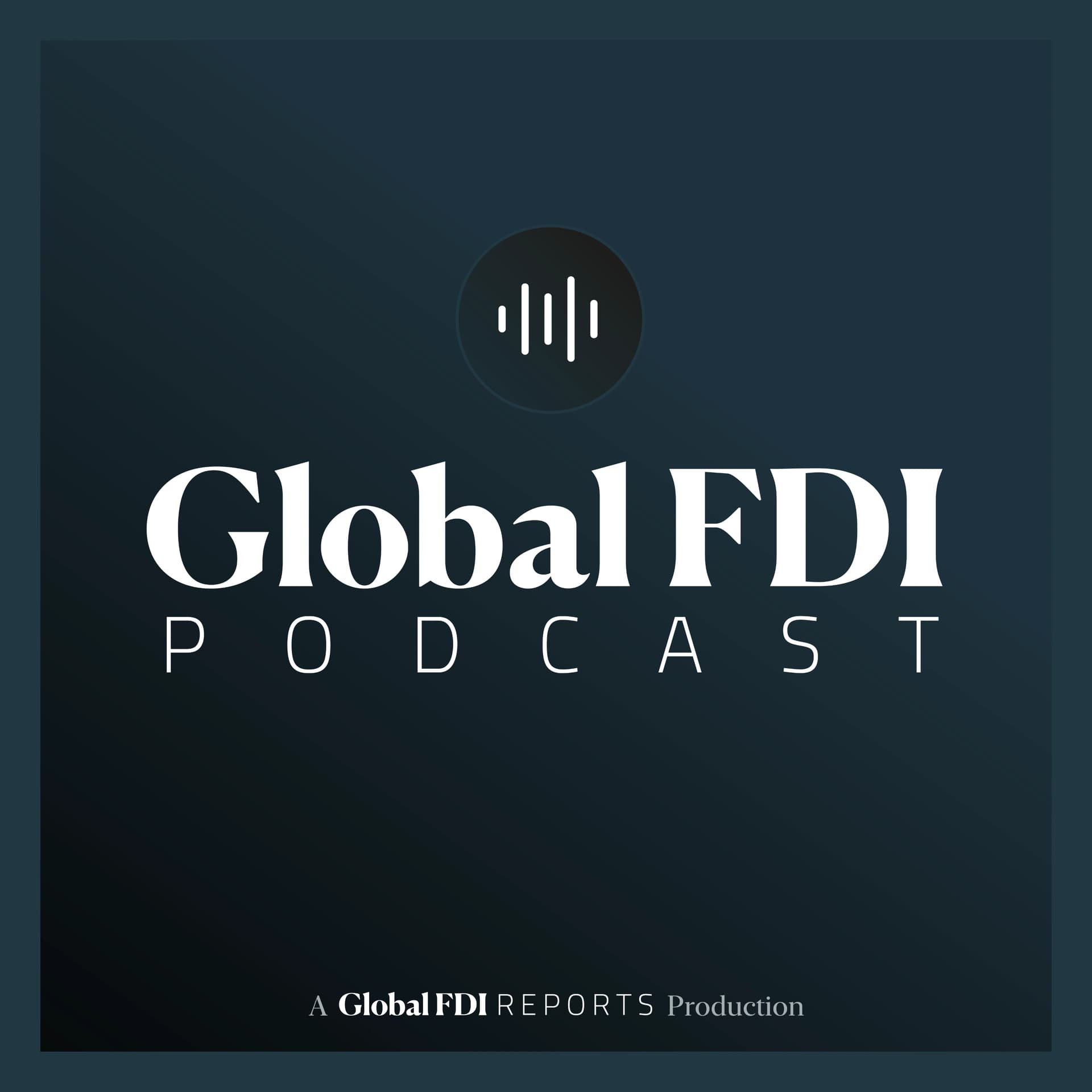 The Global FDI Podcast - Podcasts