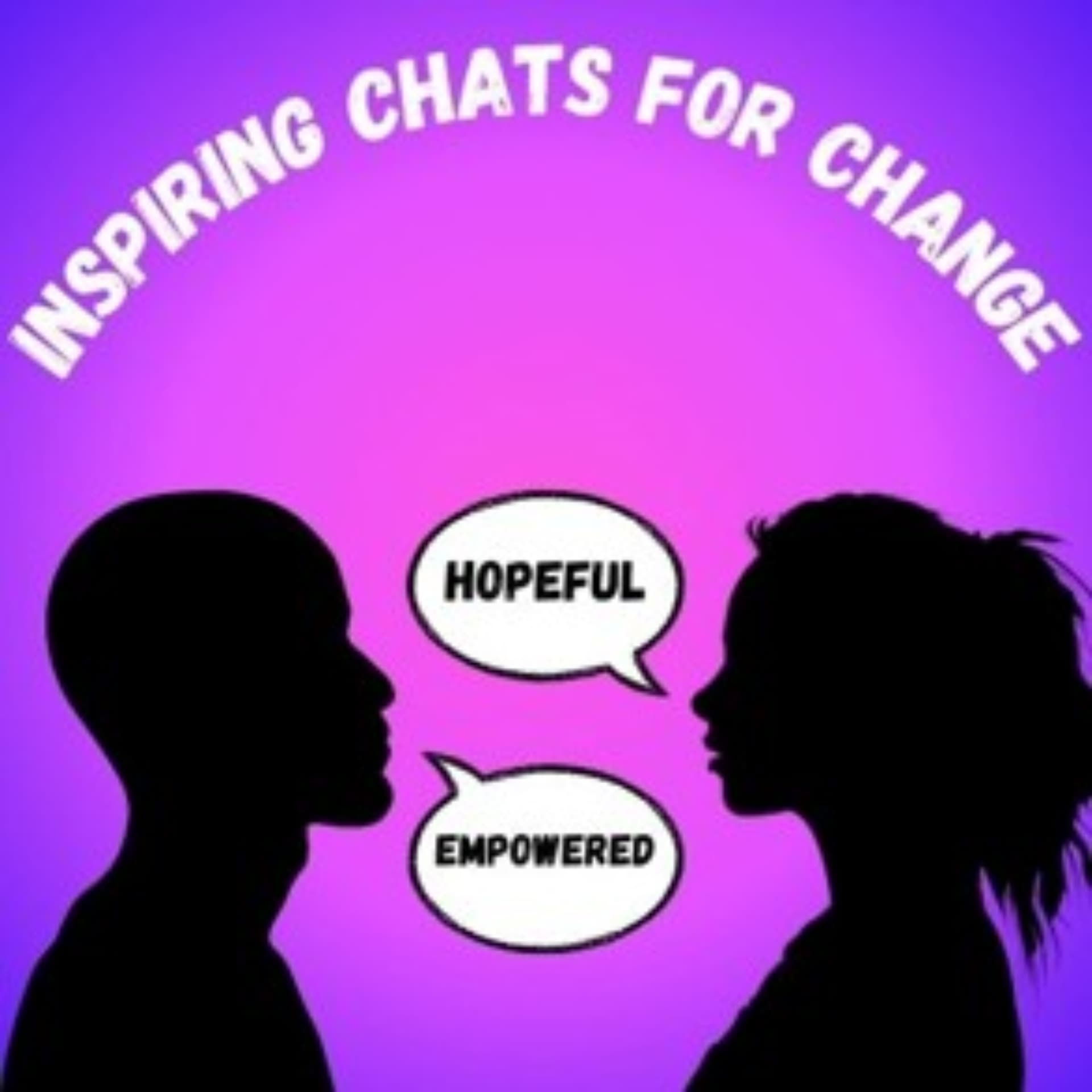 Inspiring Chats for Change - Podcasts
