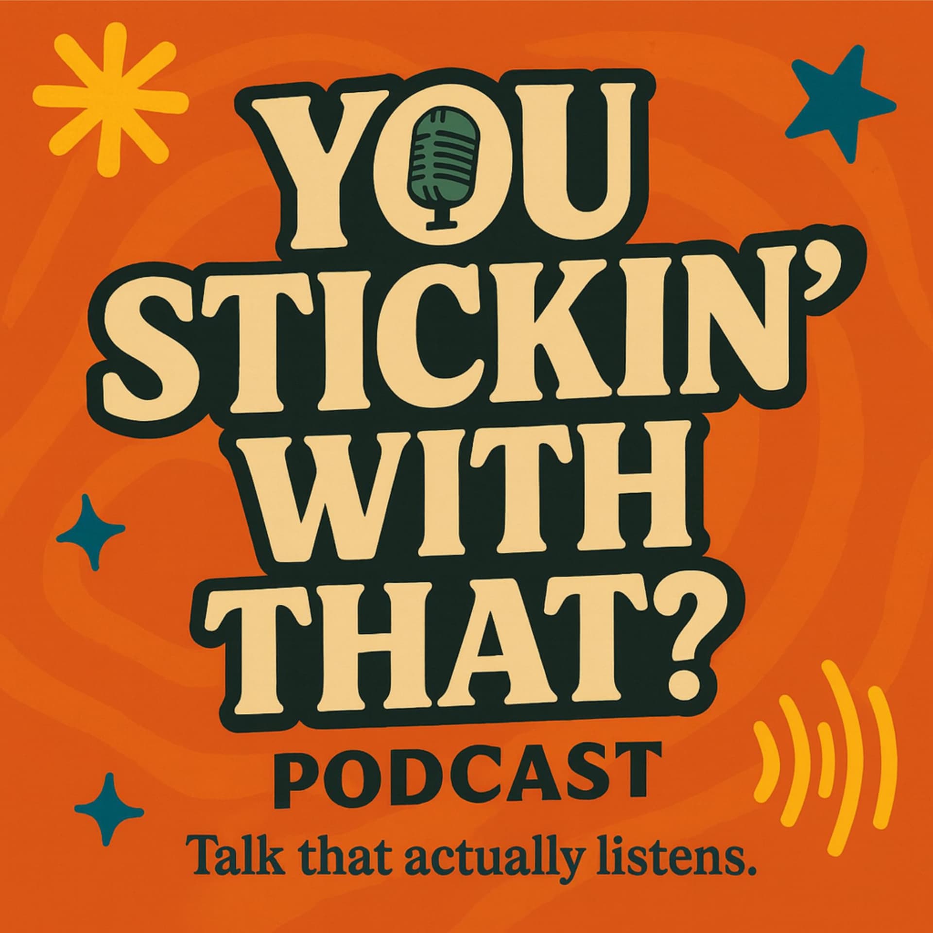 You Stickin' With That Podcast - Podcasts