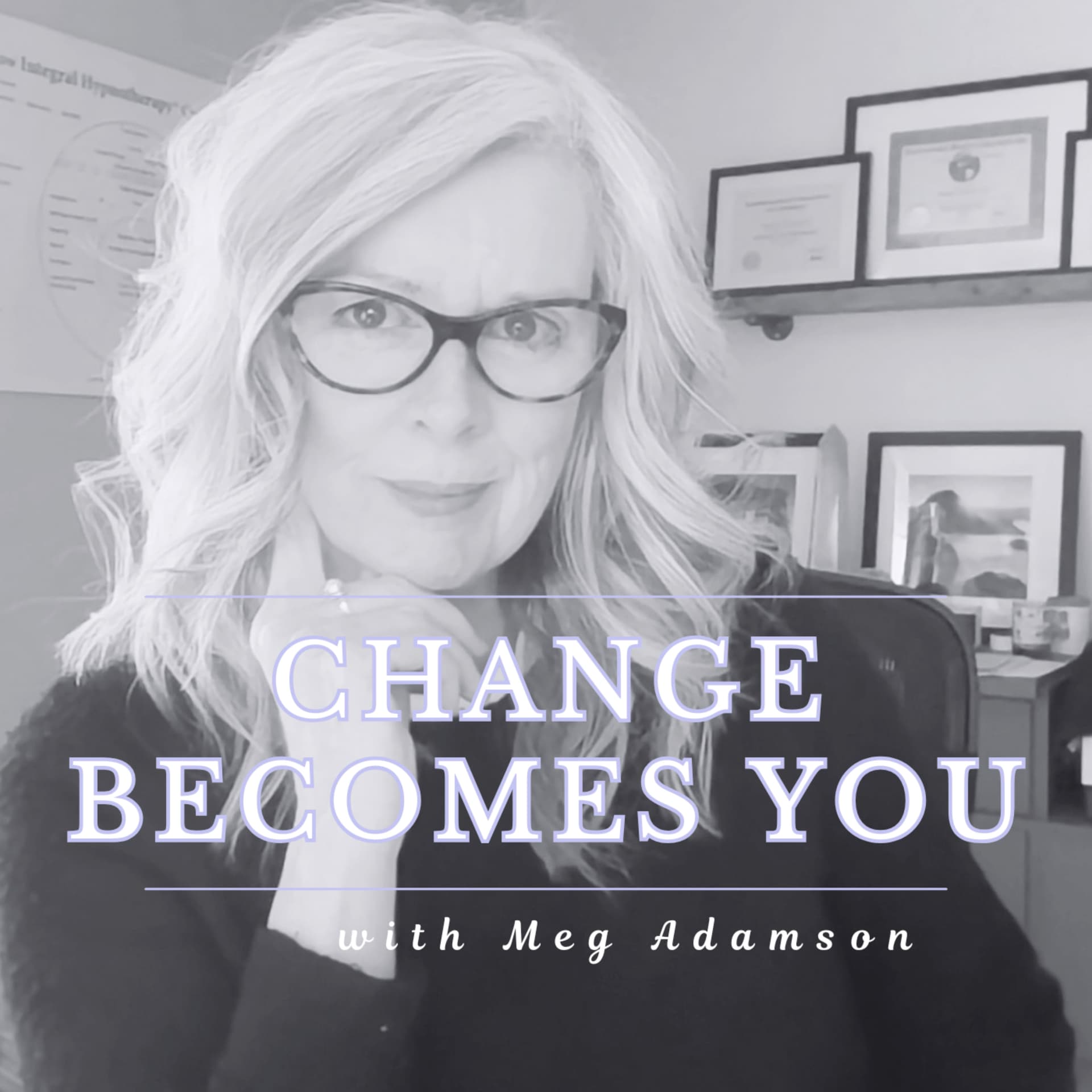 Change Becomes You - Podcasts
