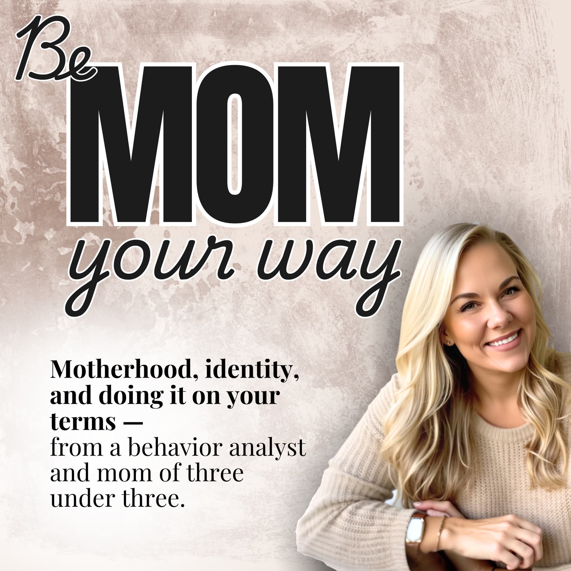 Be Mom Your Way: The Inner Work of Being a Mother - Podcasts