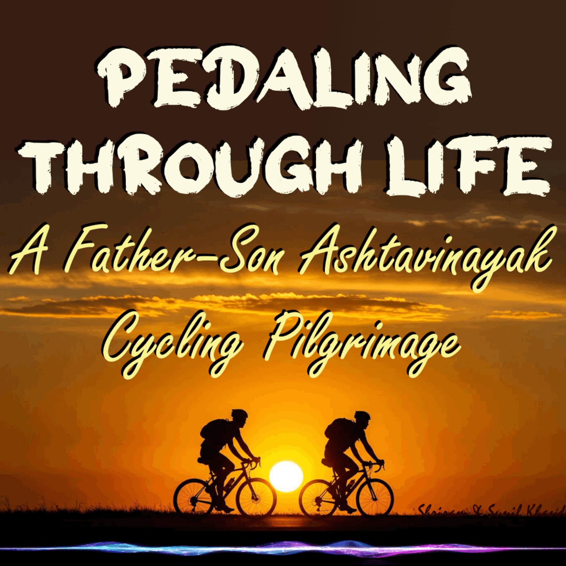 Pedaling Through Life: A Father–Son Ashtavinayak Cycling Pilgrimage - Podcasts
