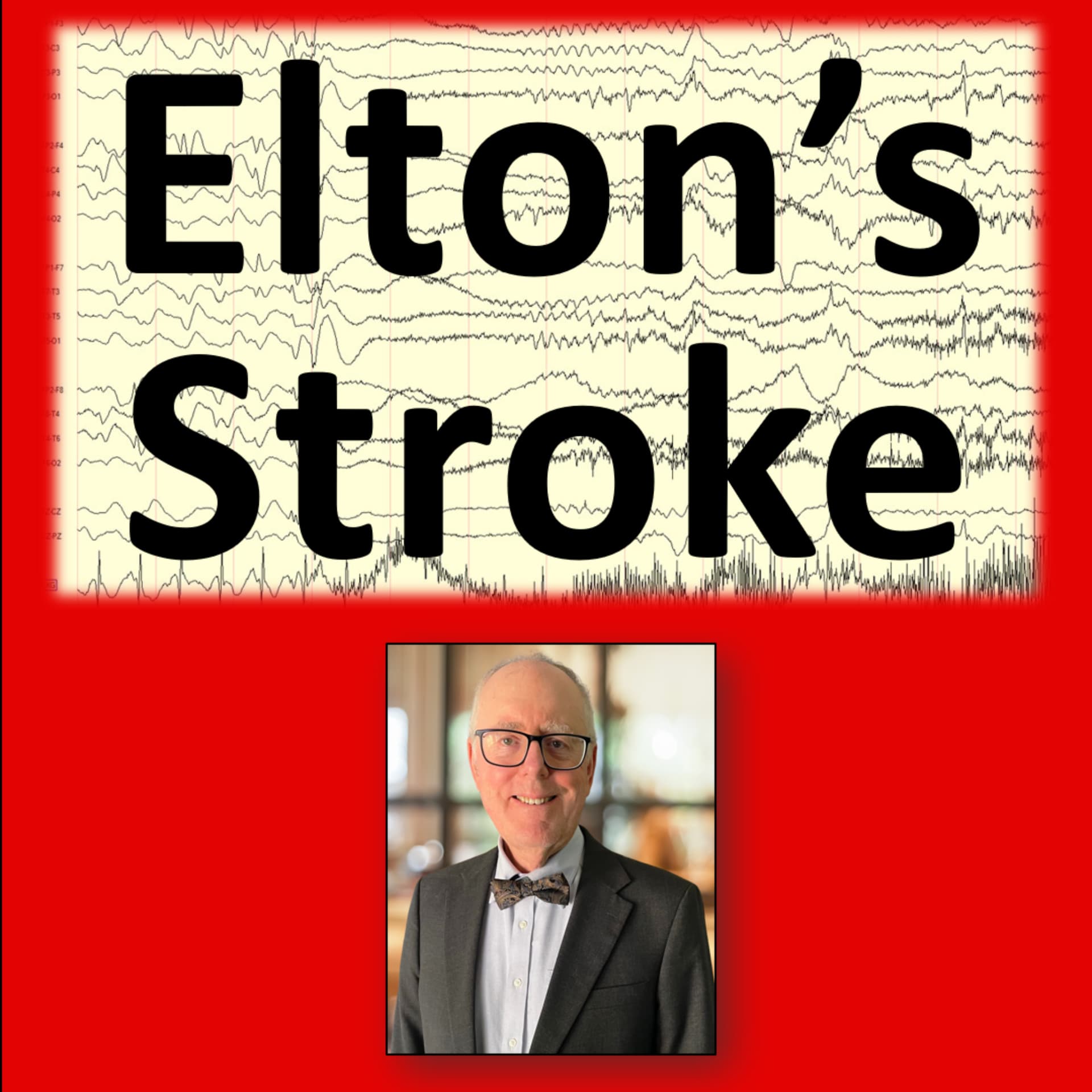 Elton’s Stroke Story: The Surprising Science of Recovery and Prevention - Podcasts