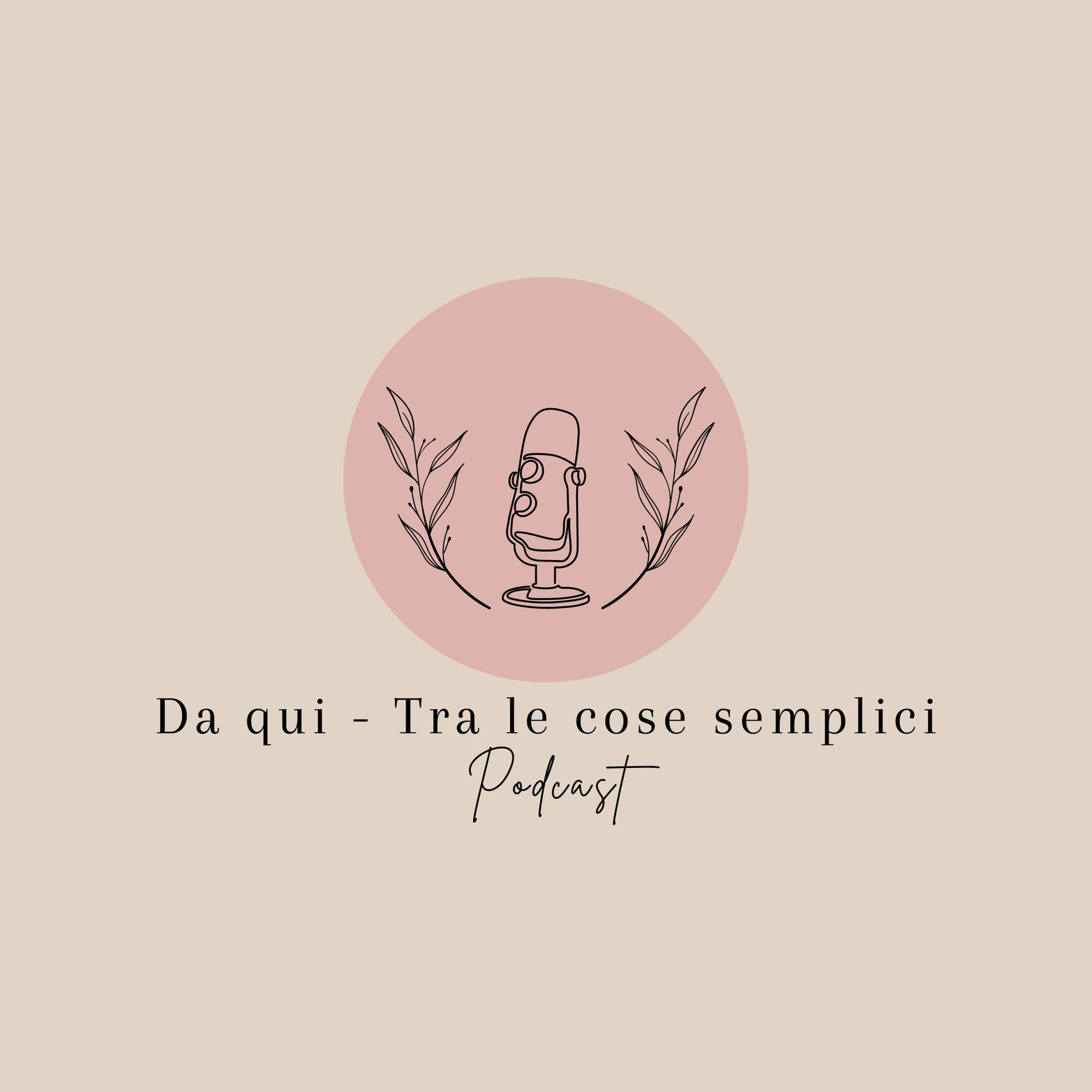 Da qui - Tra le cose semplici - Podcasts