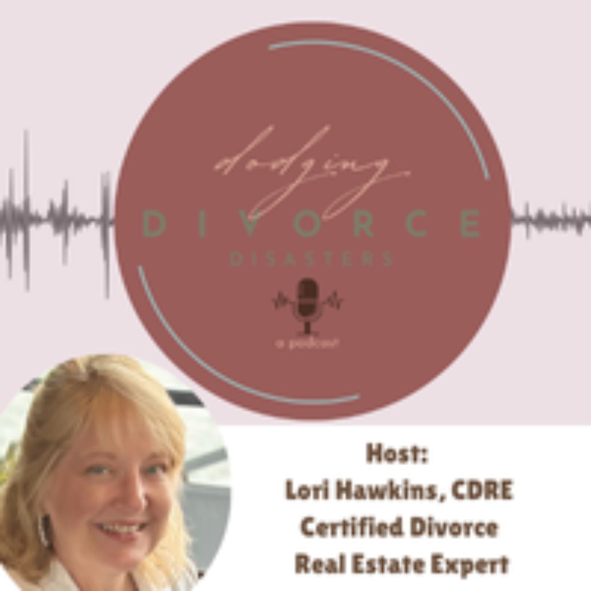 Dodging Divorce Disasters - Podcasts