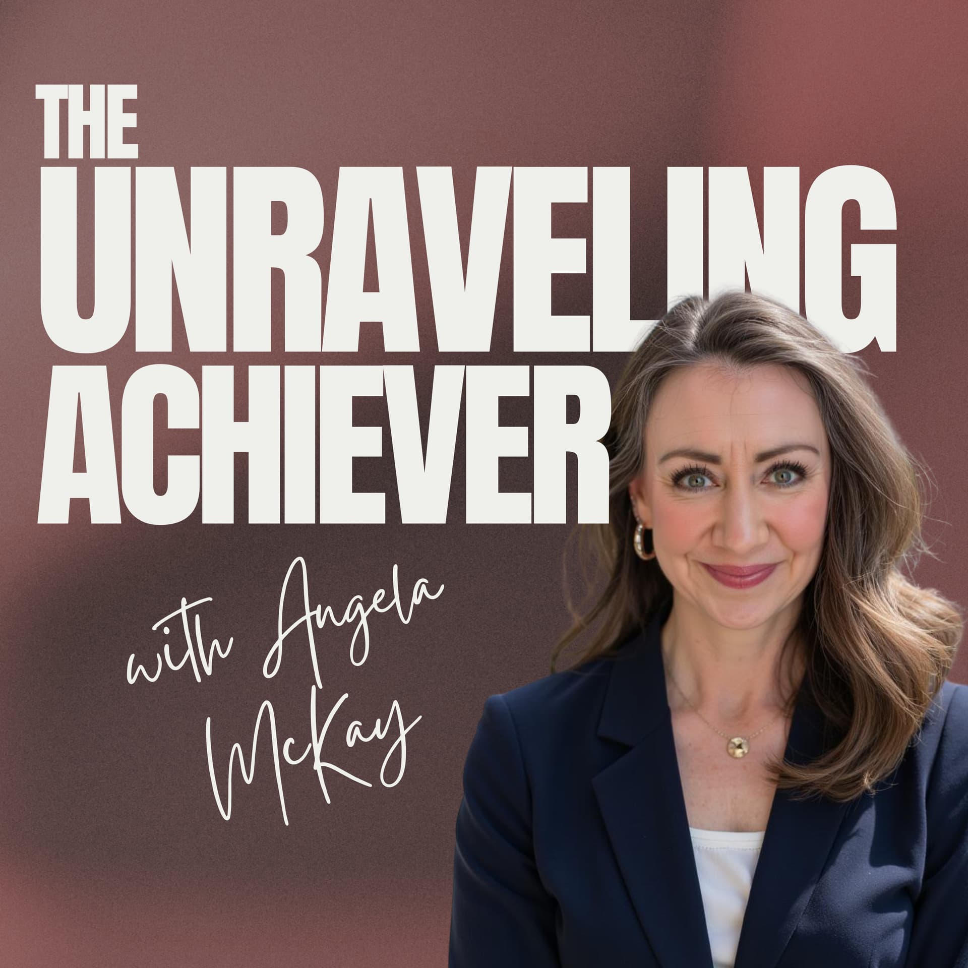 The Unraveling Achiever - Podcasts